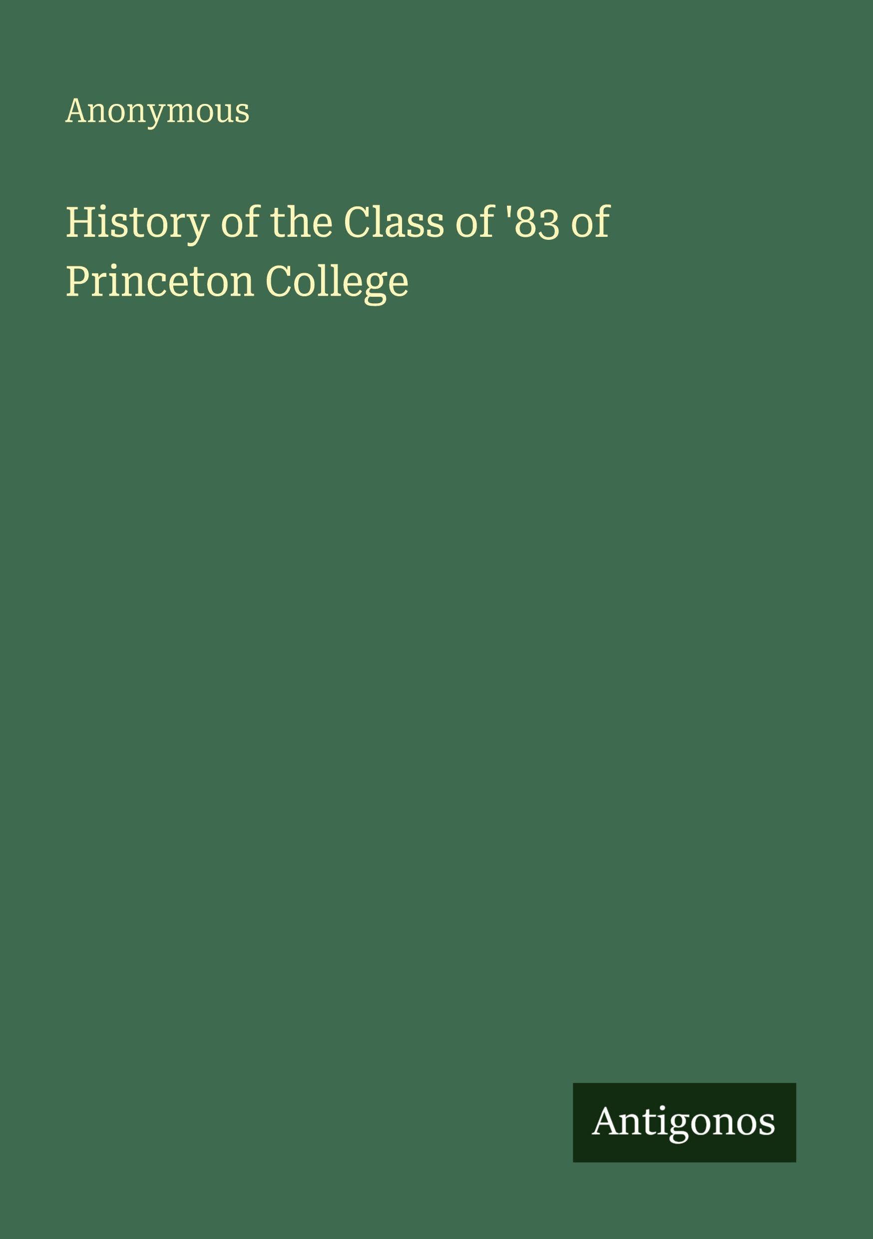 History of the Class of '83 of Princeton College Classics