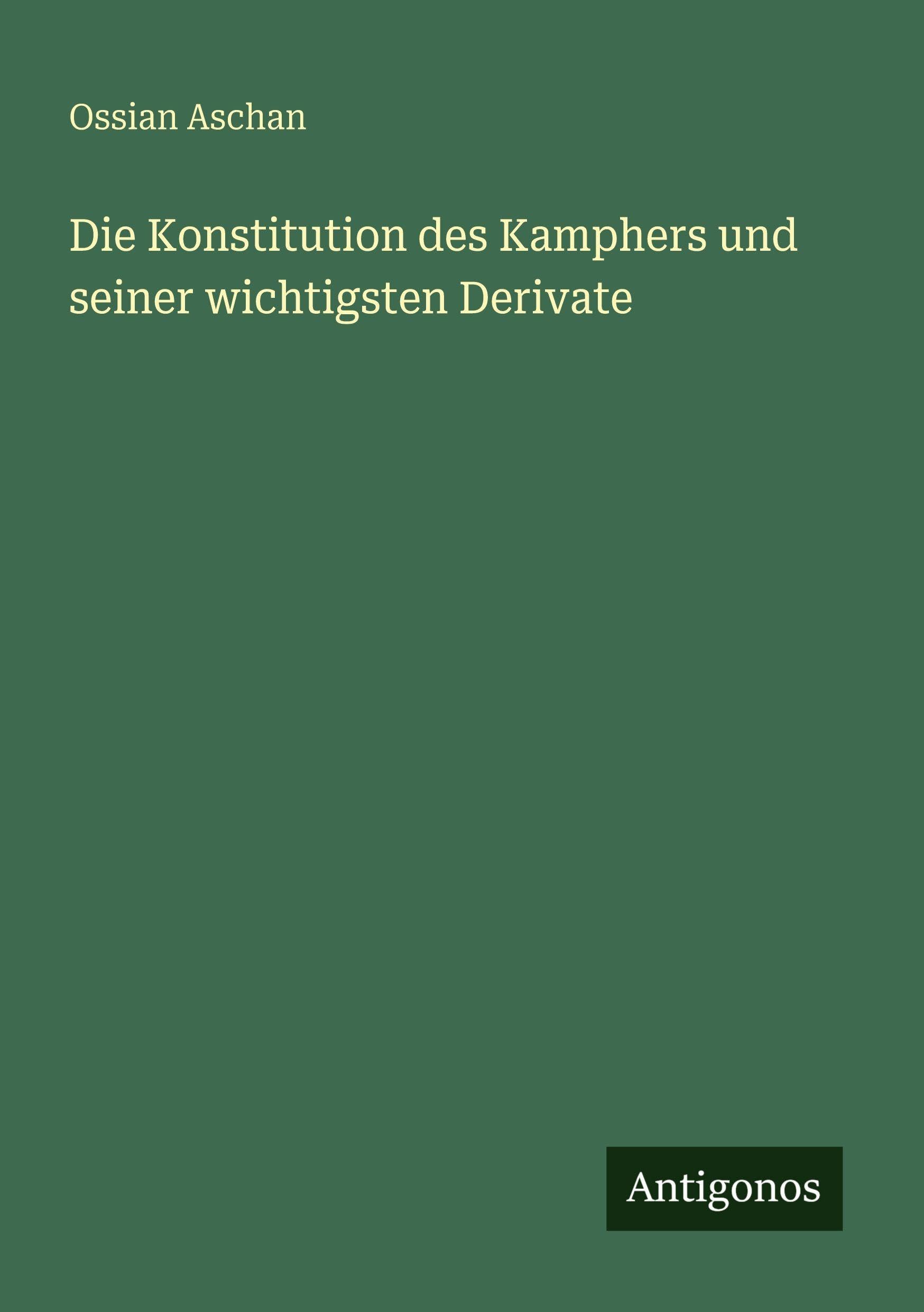Die Konstitution des Kamphers und seiner wichtigsten Derivate Classics