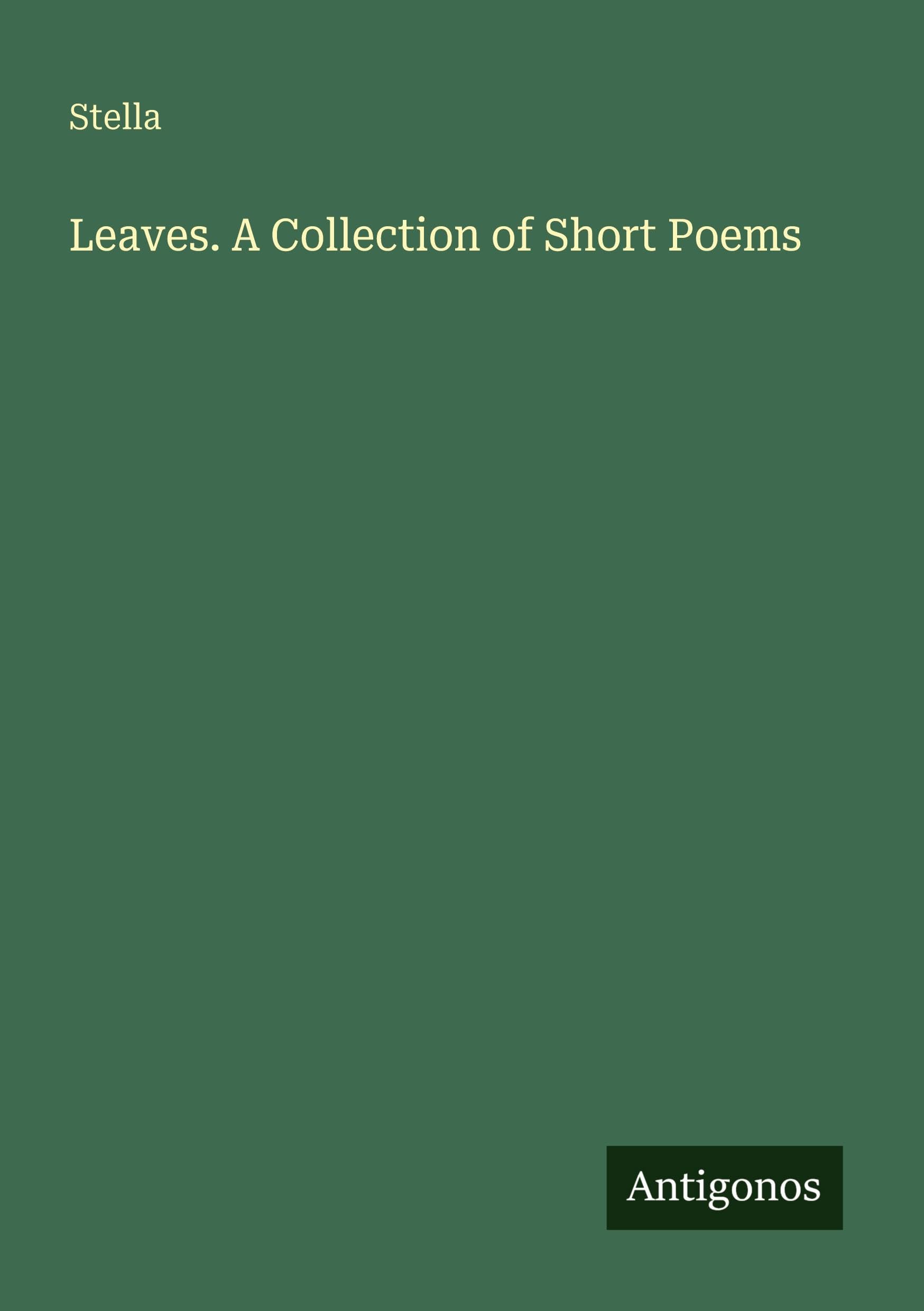 Leaves. A Collection of Short Poems Classics
