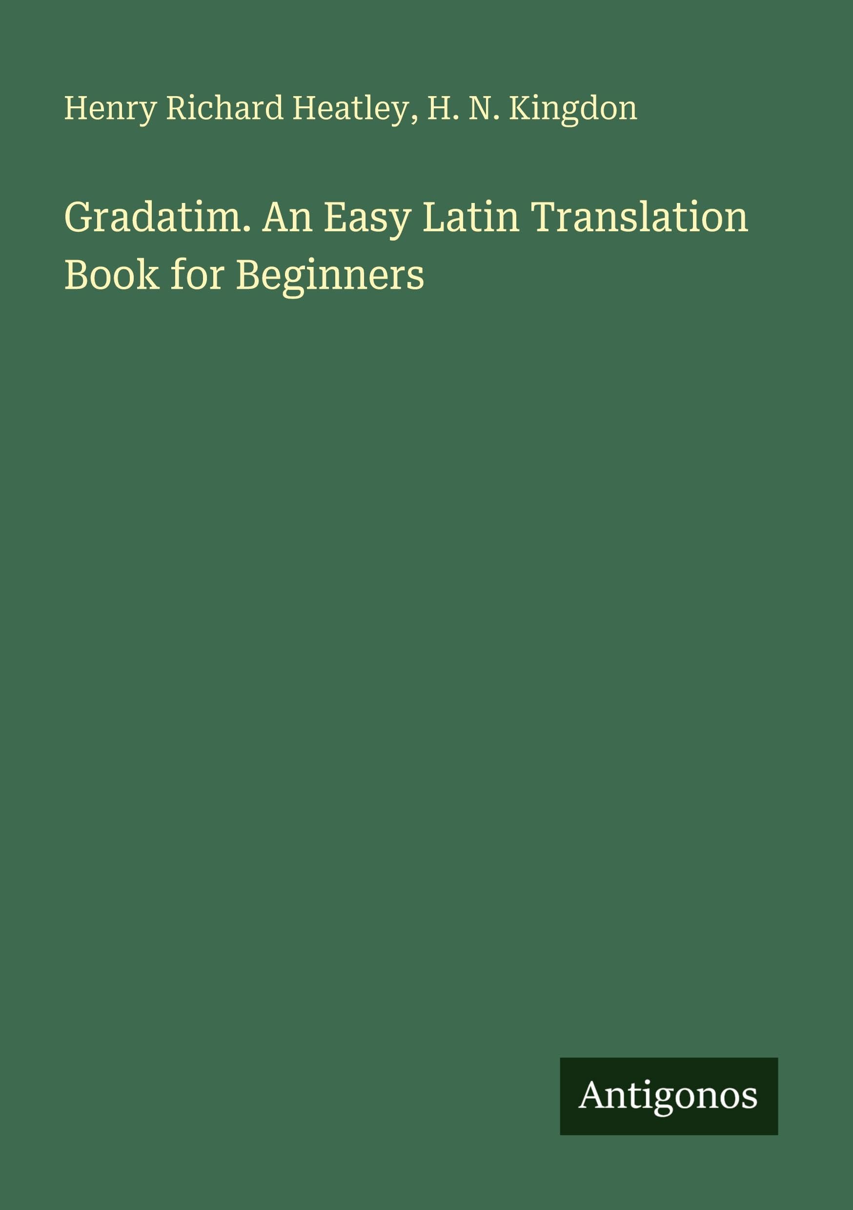 Gradatim. An Easy Latin Translation Book for Beginners Classics