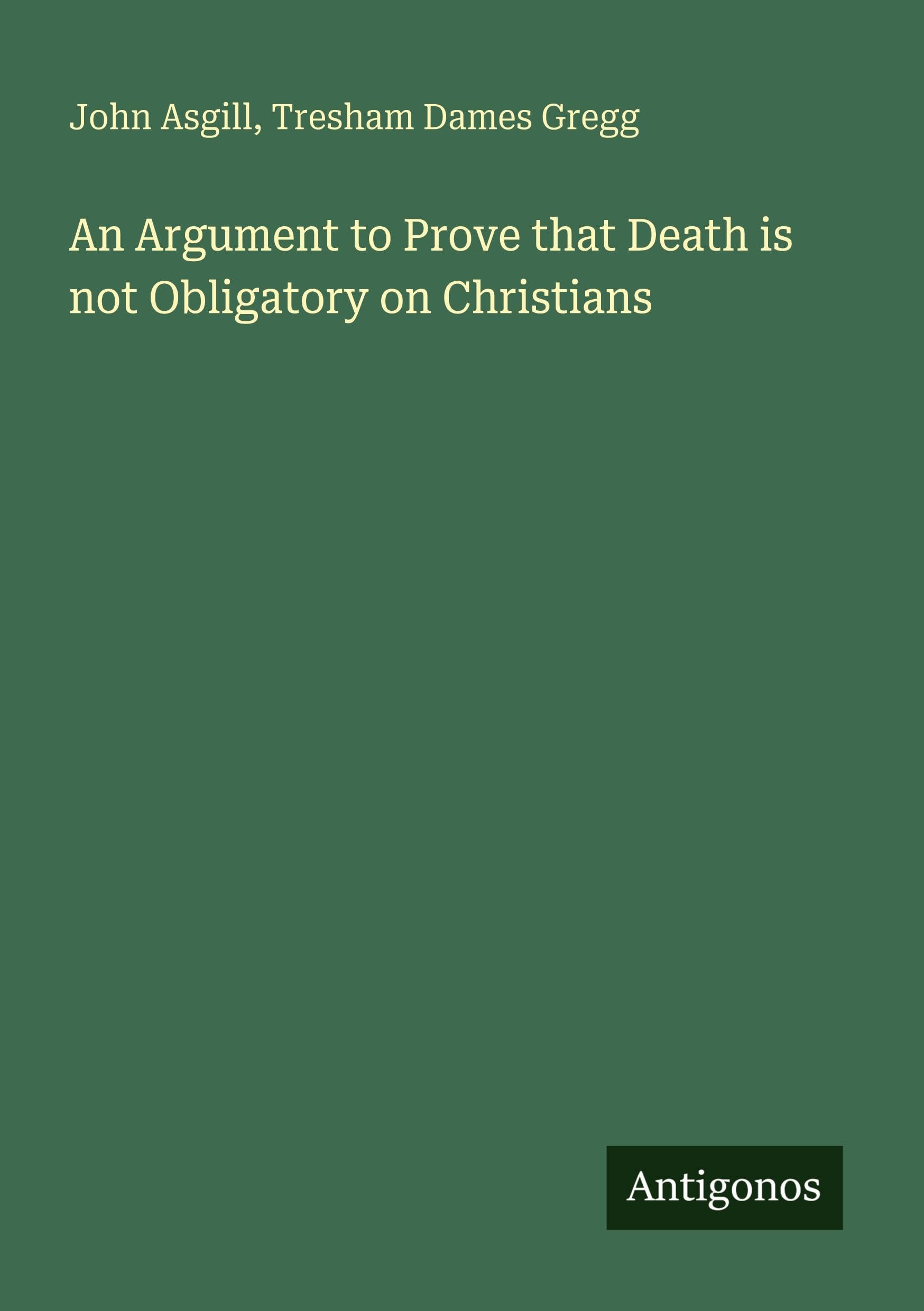 An Argument to Prove that Death is not Obligatory on Christians Classics