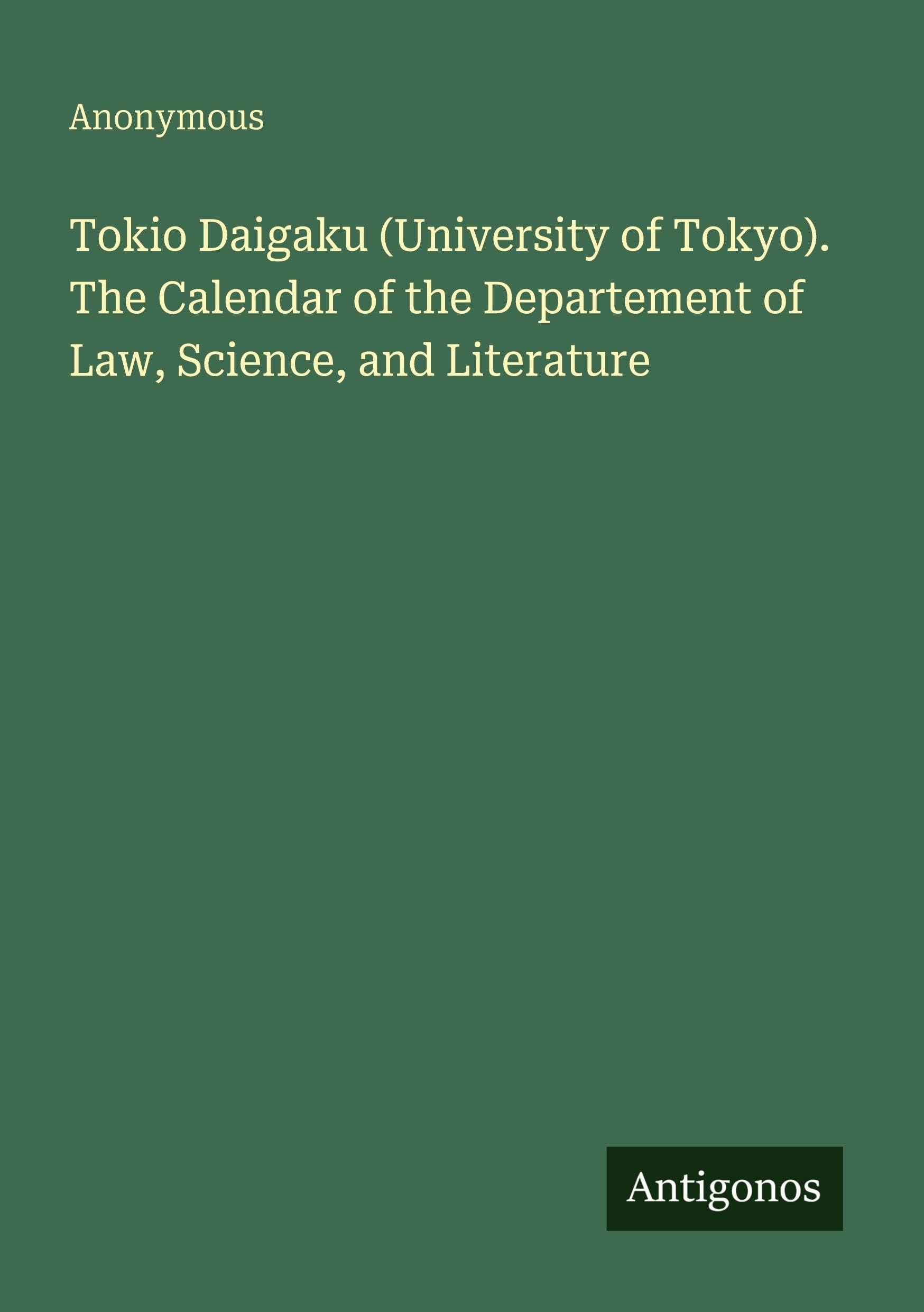 Tokio Daigaku (University of Tokyo). The Calendar of the Departement of Law, Science, and Literature Classics
