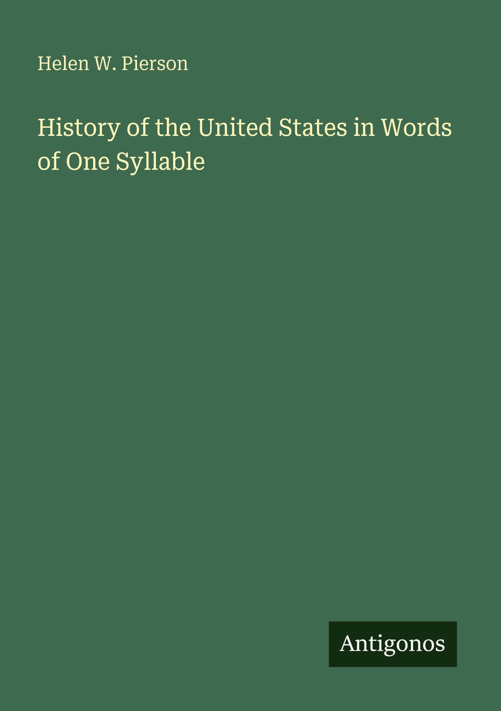 History of the United States in Words of One Syllable Classics