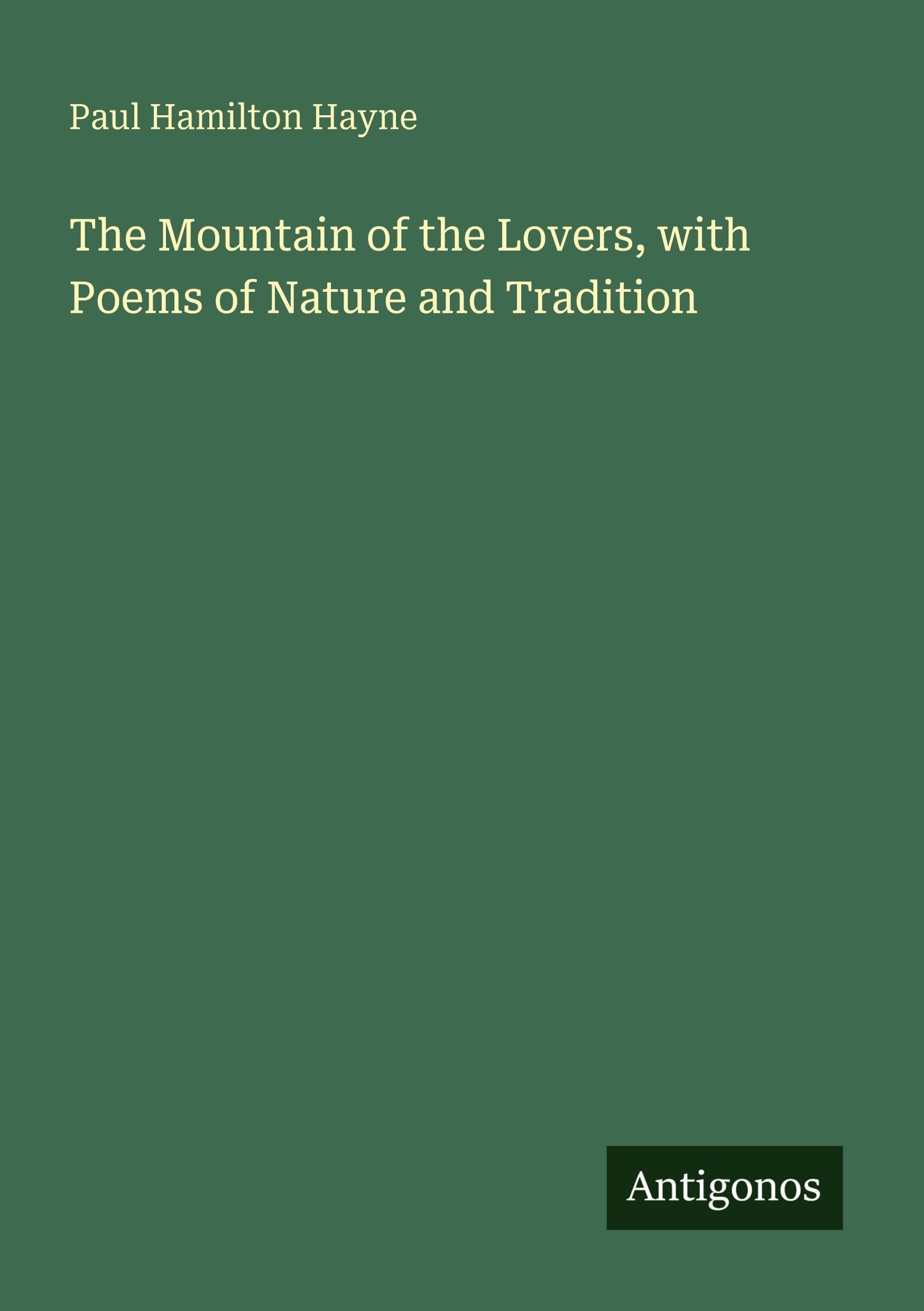 The Mountain of the Lovers, with Poems of Nature and Tradition Classics