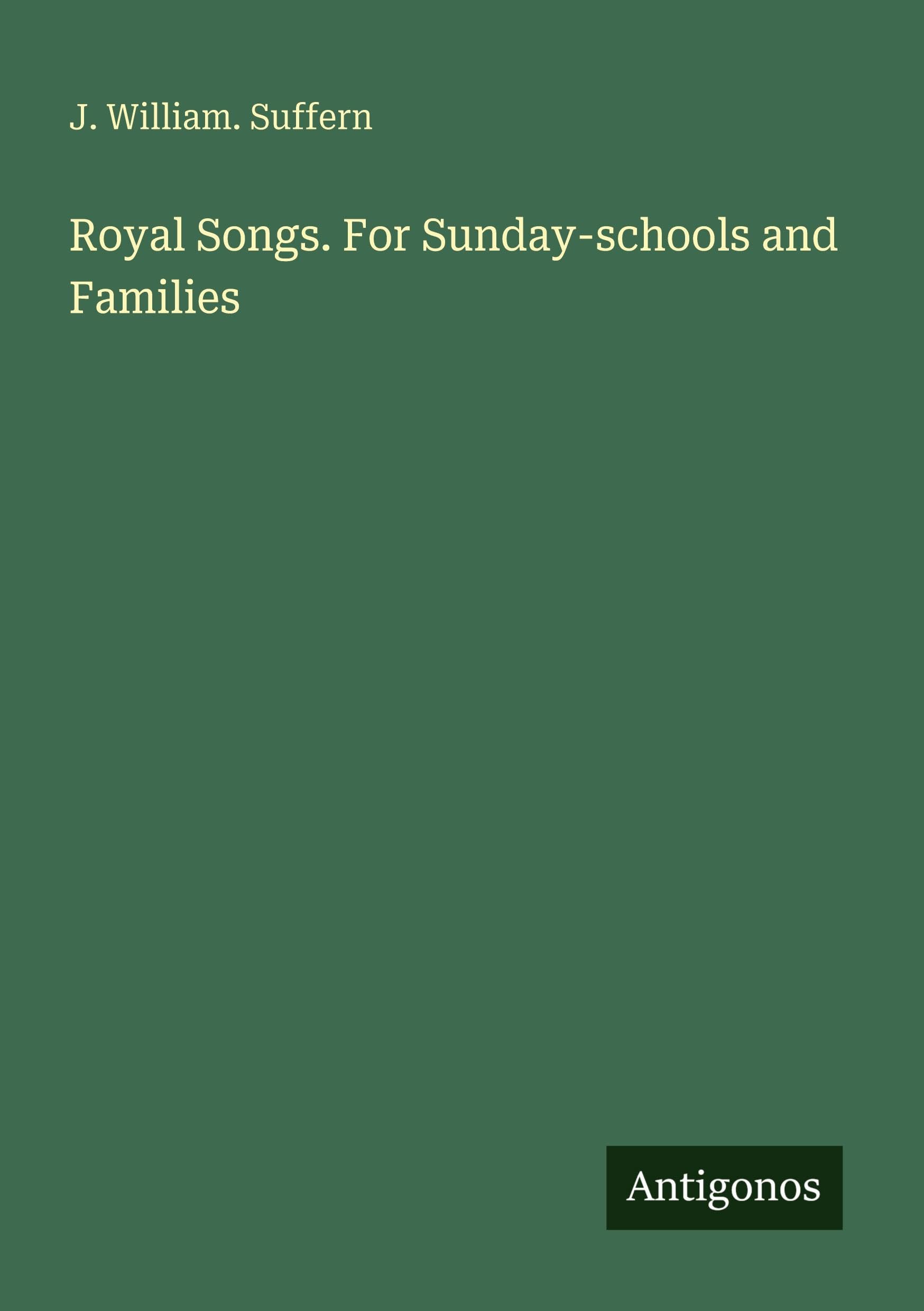 Royal Songs. For Sunday-schools and Families Classics