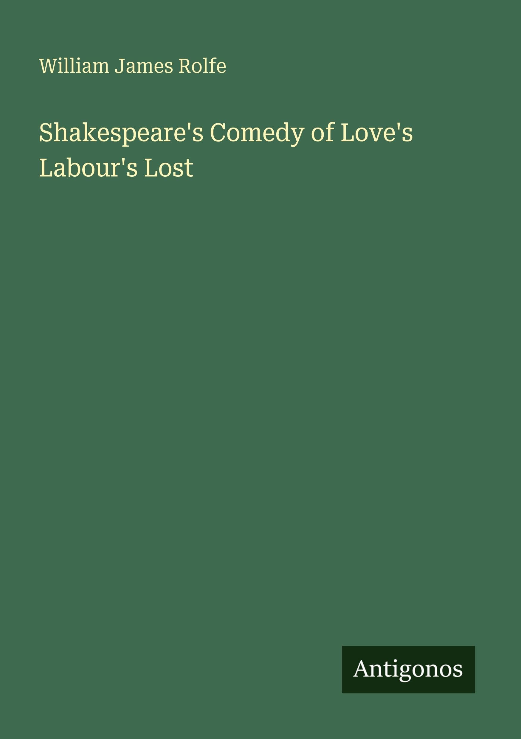 Shakespeare's Comedy of Love's Labour's Lost Classics