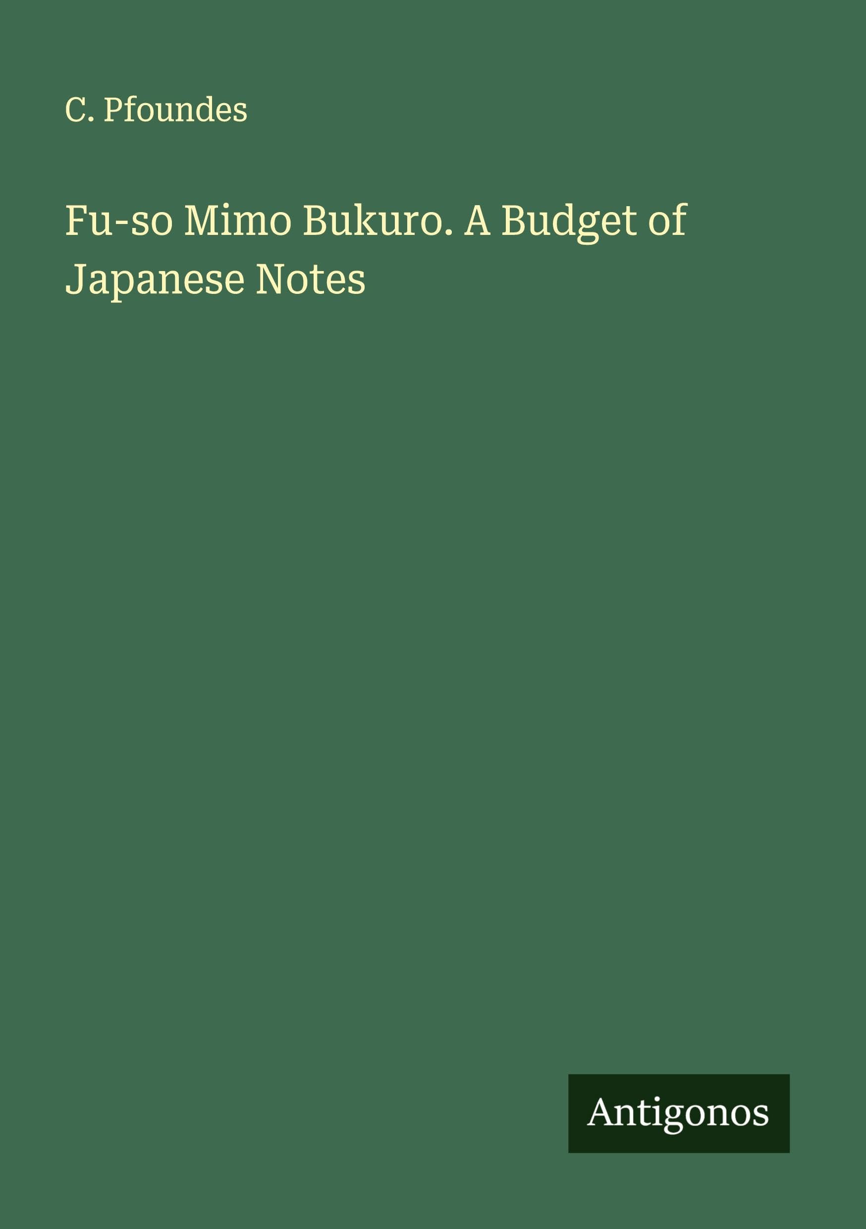 Fu-so Mimo Bukuro. A Budget of Japanese Notes Classics