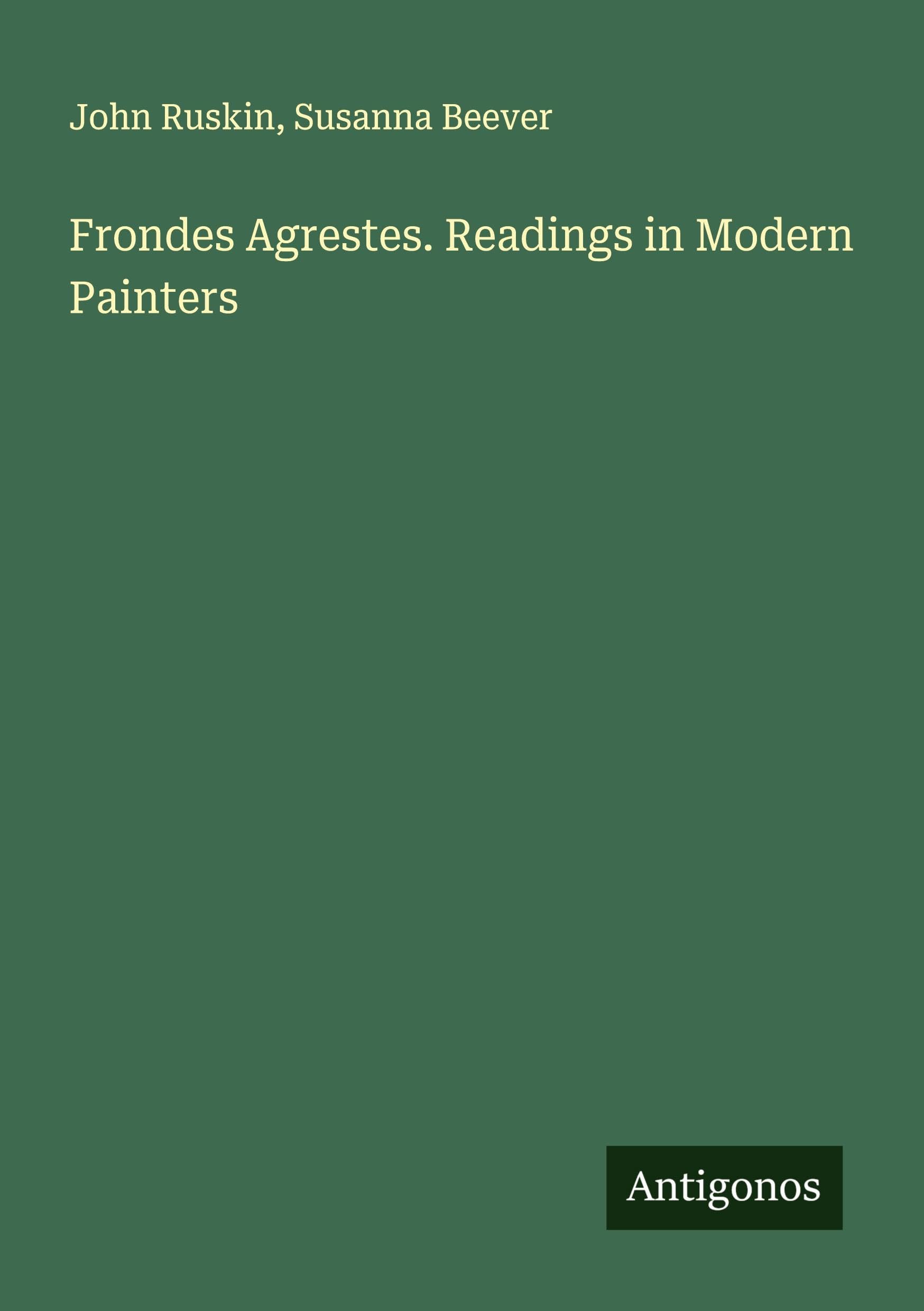 Frondes Agrestes. Readings in Modern Painters Classics