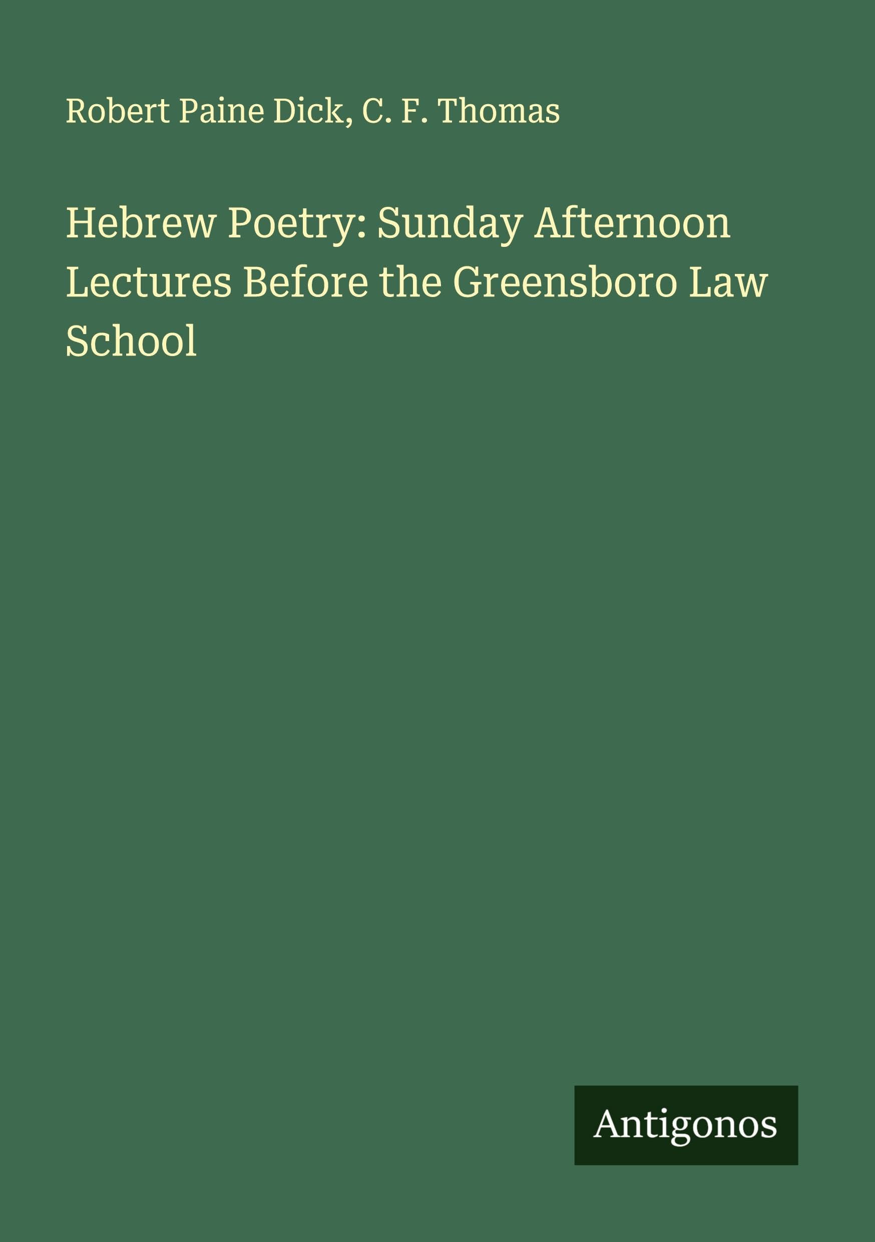 Hebrew Poetry: Sunday Afternoon Lectures Before the Greensboro Law School Classics