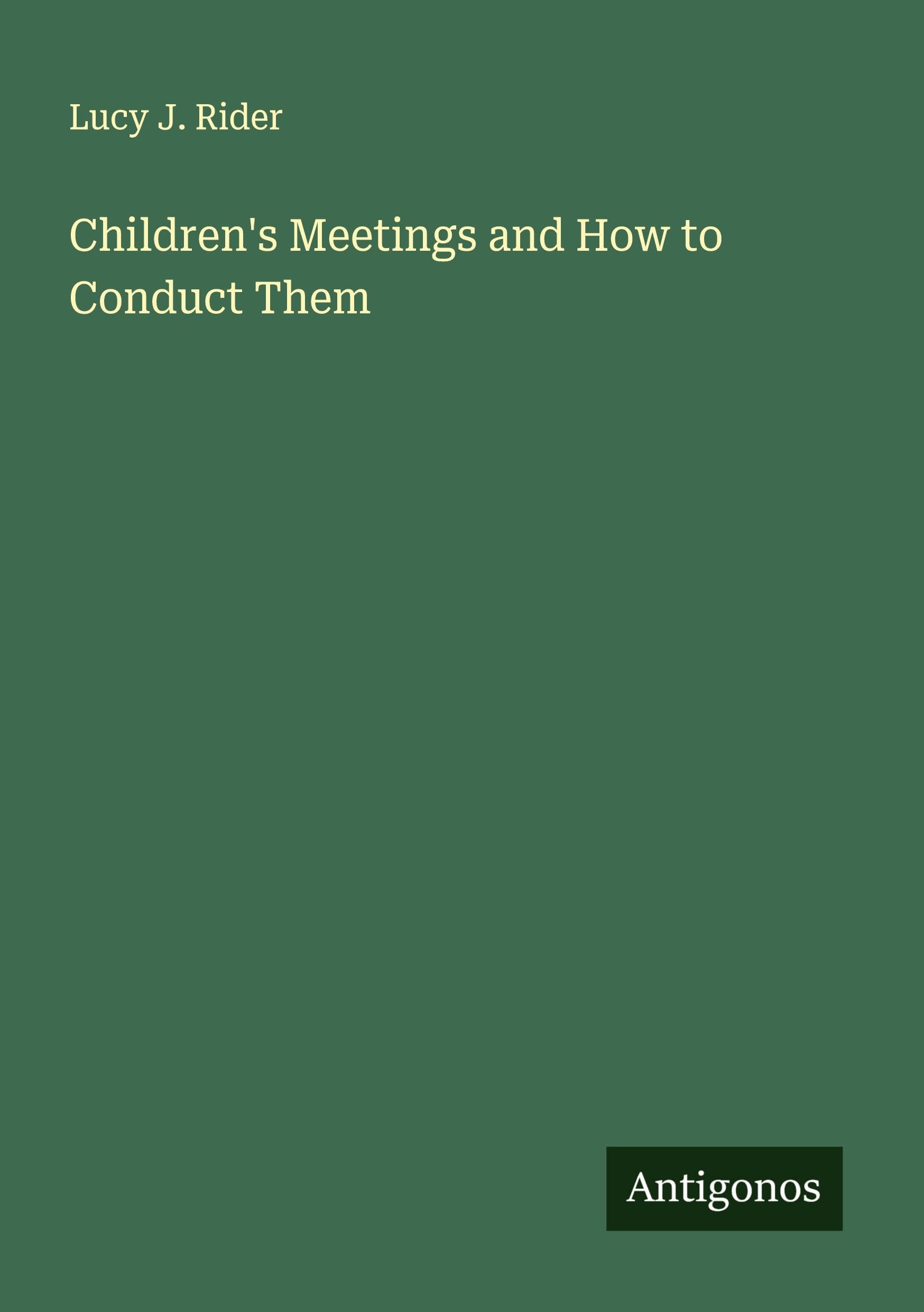 Children's Meetings and How to Conduct Them Classics
