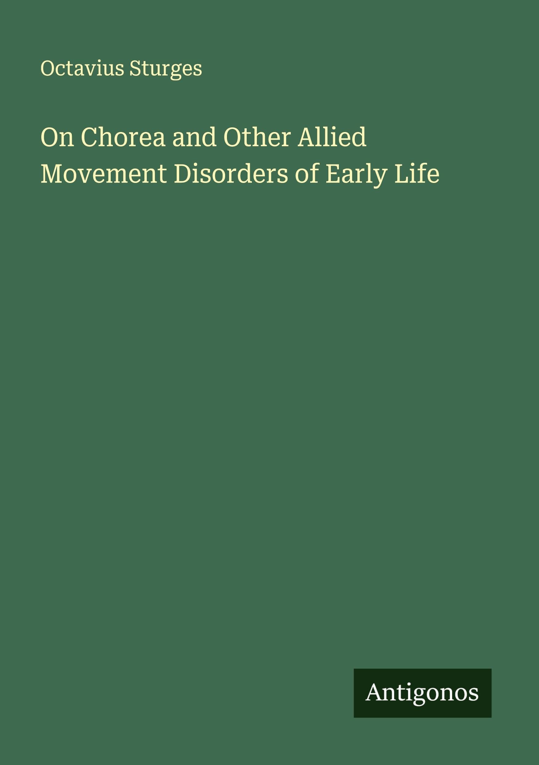 On Chorea and Other Allied Movement Disorders of Early Life Classics