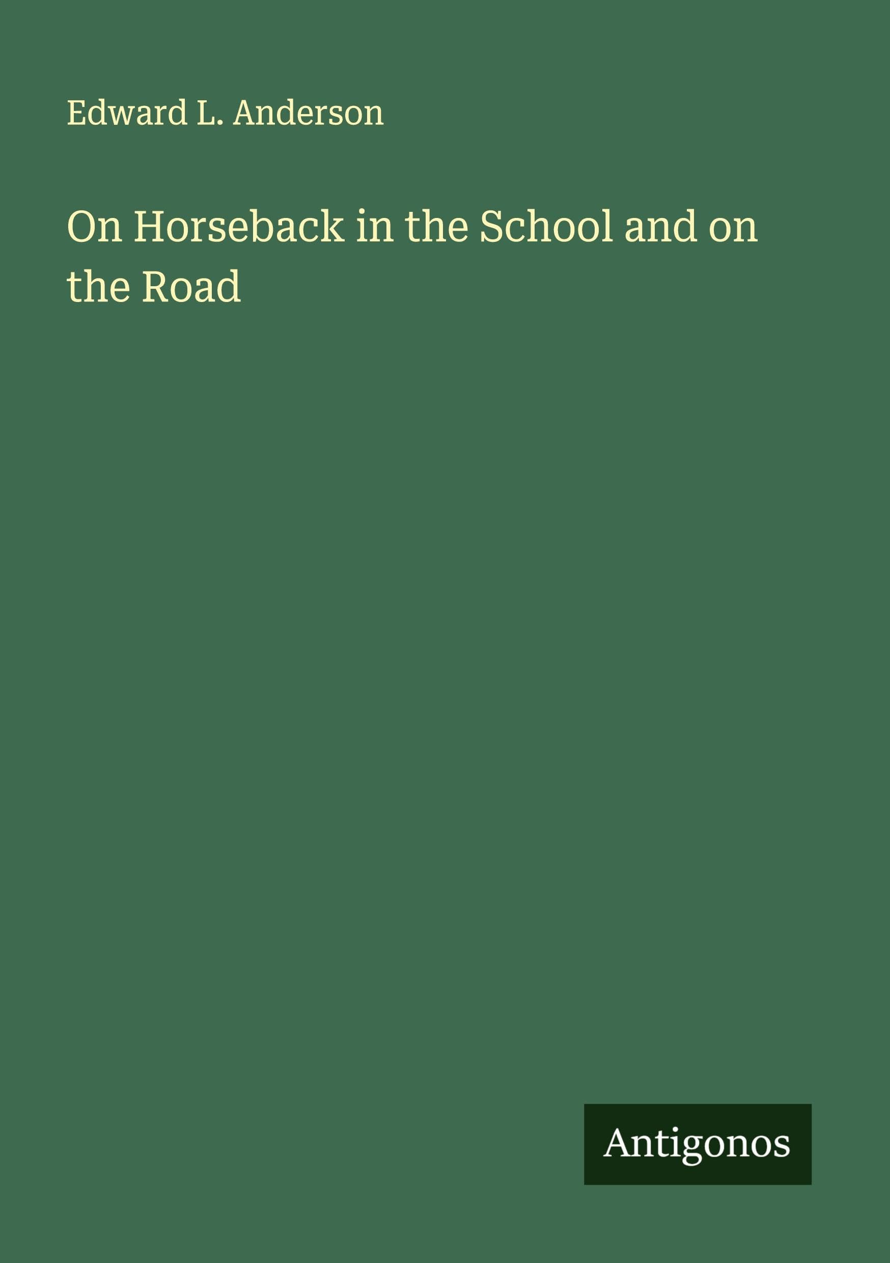 On Horseback in the School and on the Road Classics