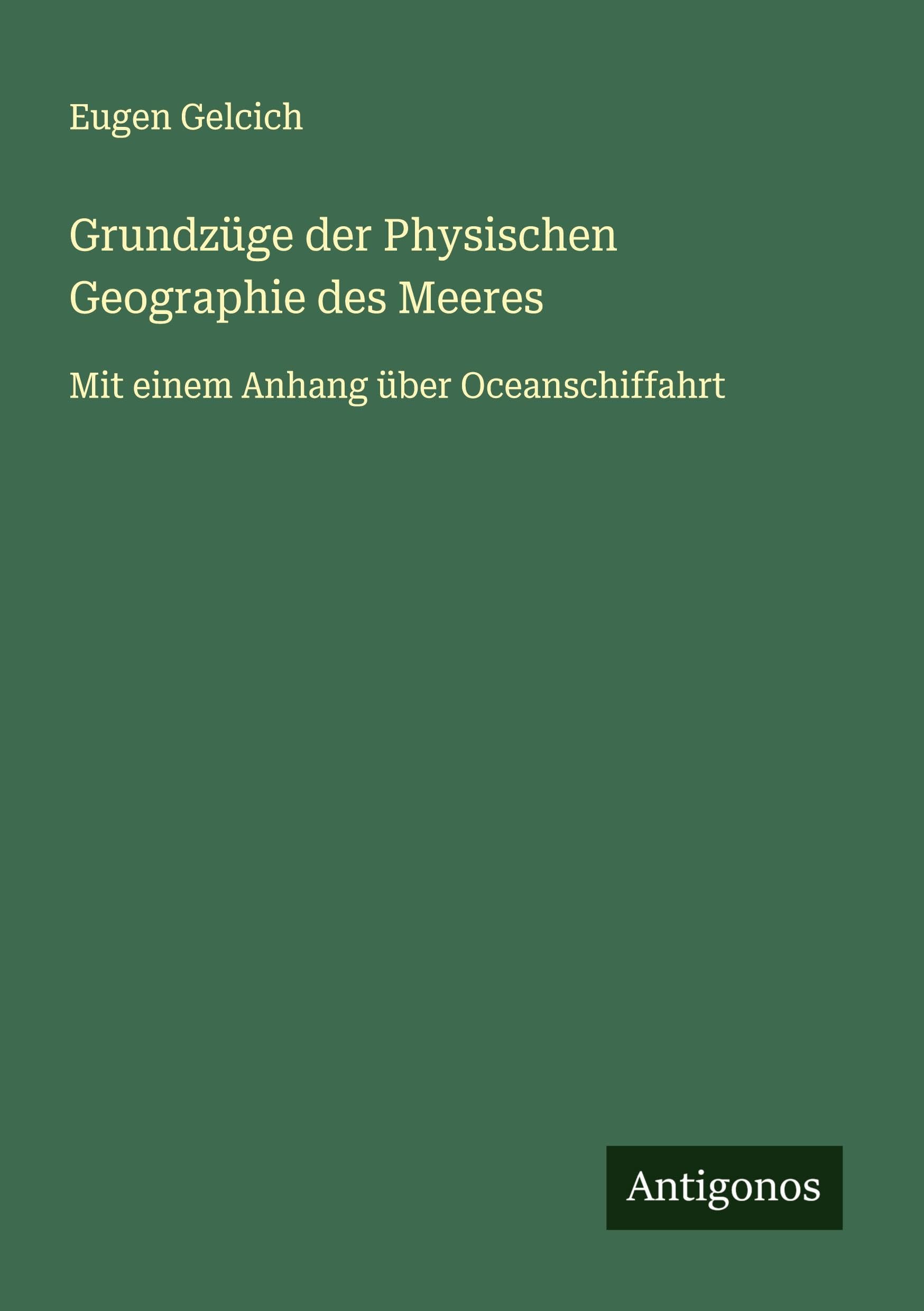 Grundzüge der Physischen Geographie des Meeres Classics