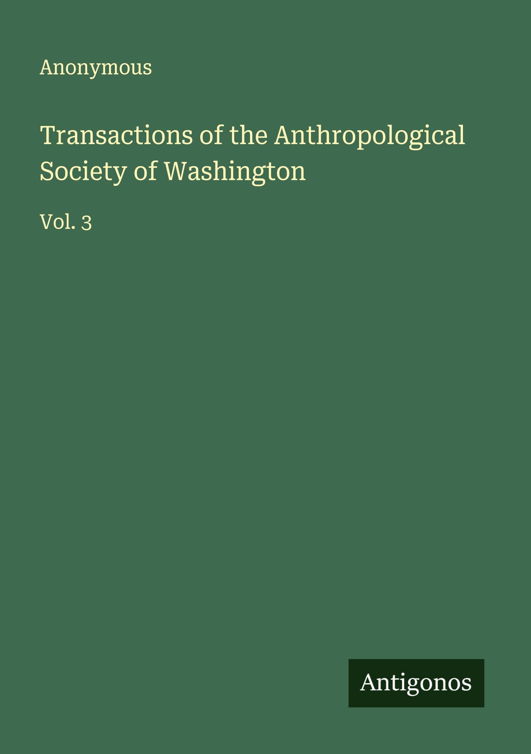 Transactions of the Anthropological Society of Washington Classics