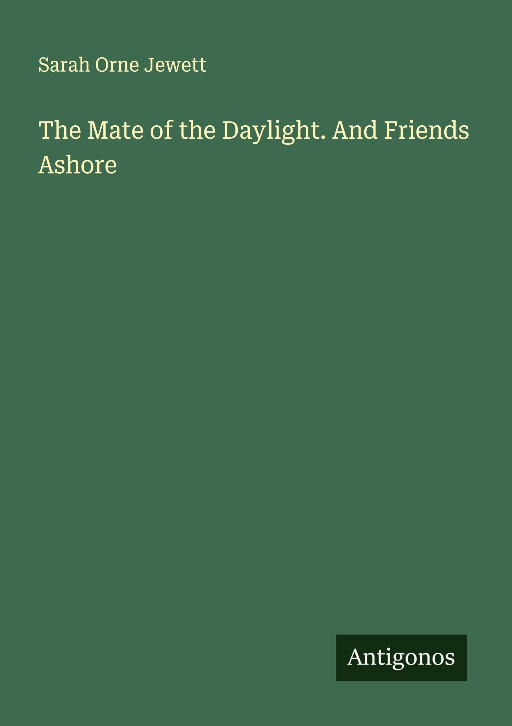 The Mate of the Daylight. And Friends Ashore Classics