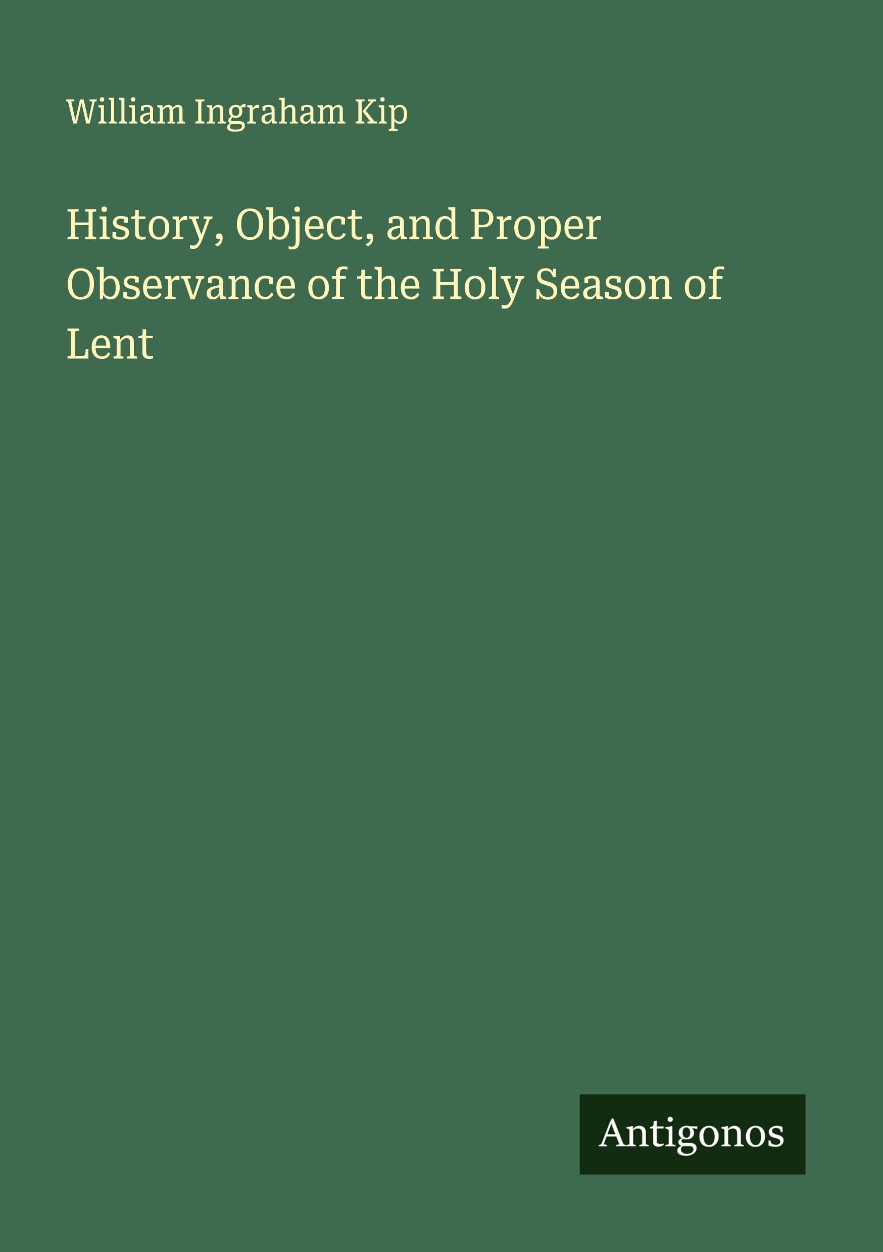History, Object, and Proper Observance of the Holy Season of Lent Classics