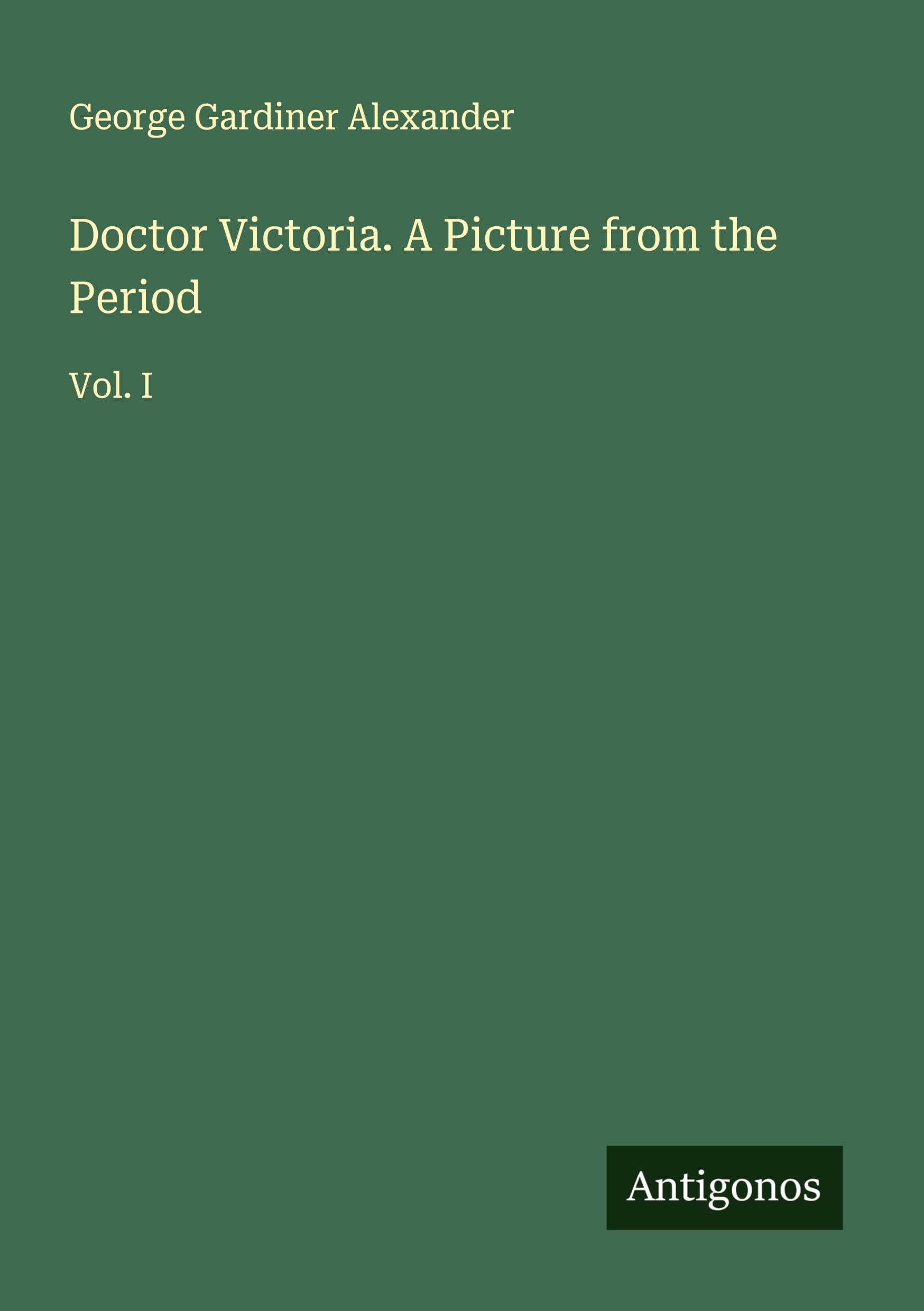 Doctor Victoria. A Picture from the Period Classics