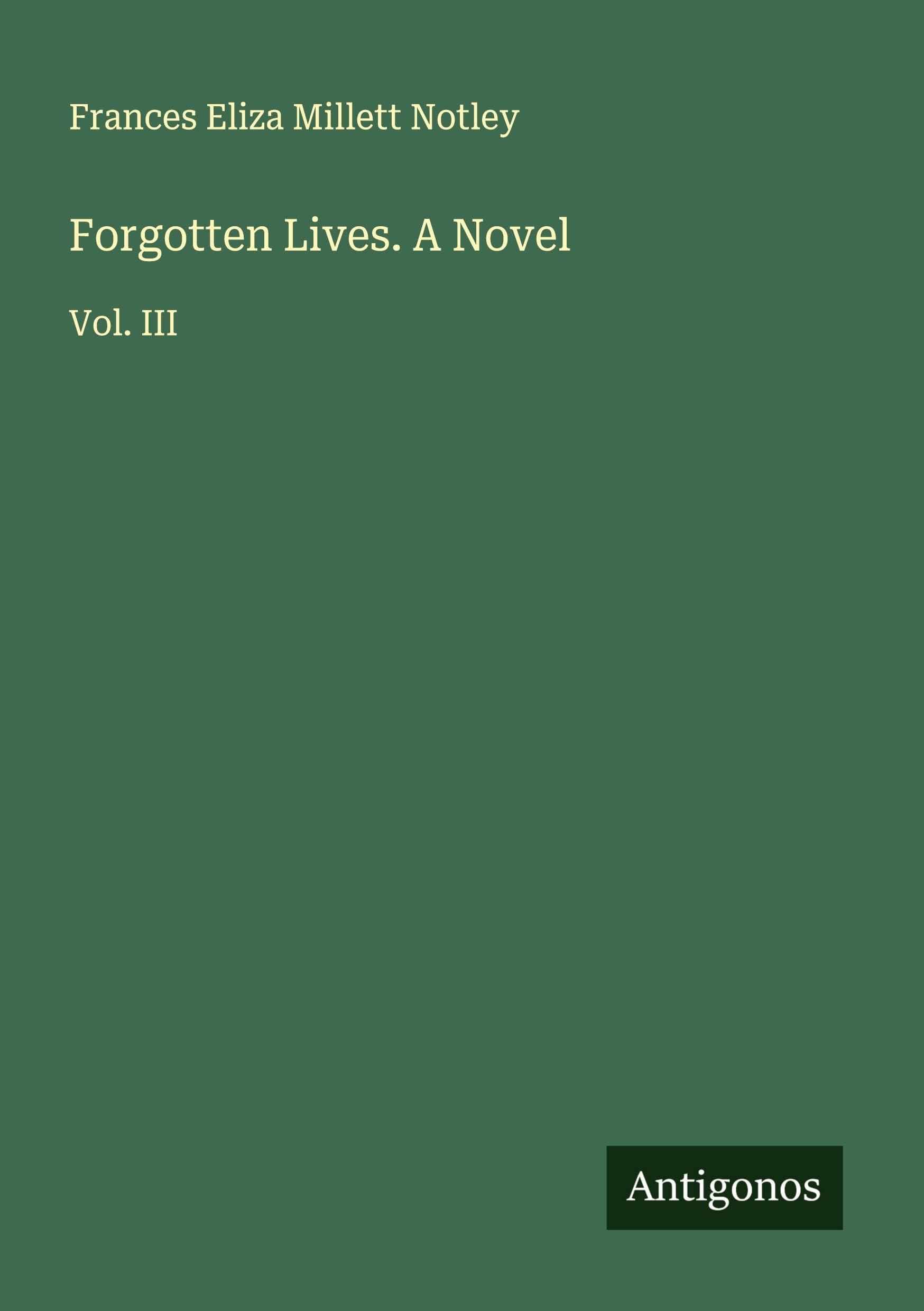 Forgotten Lives. A Novel Classics