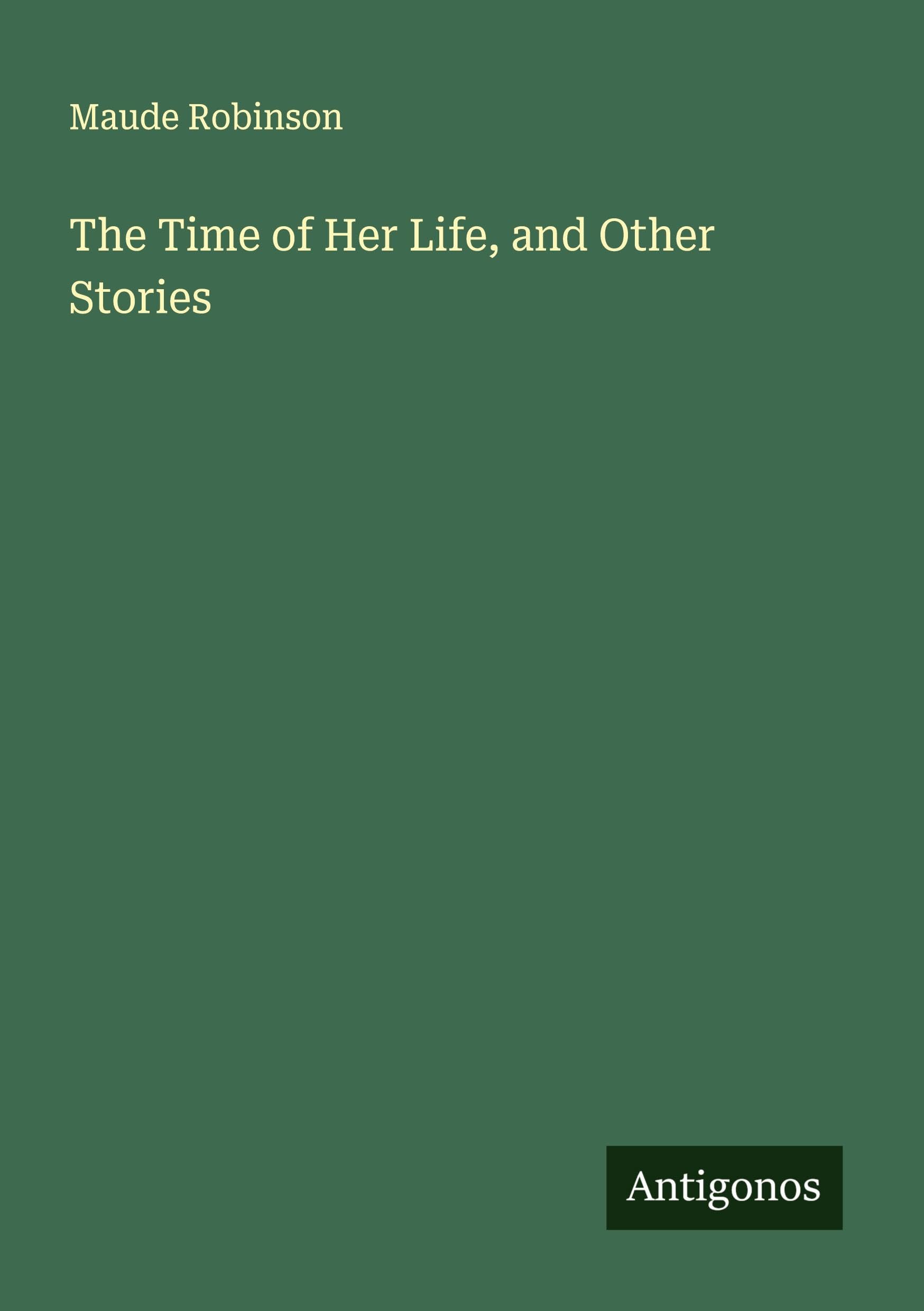 The Time of Her Life, and Other Stories Classics