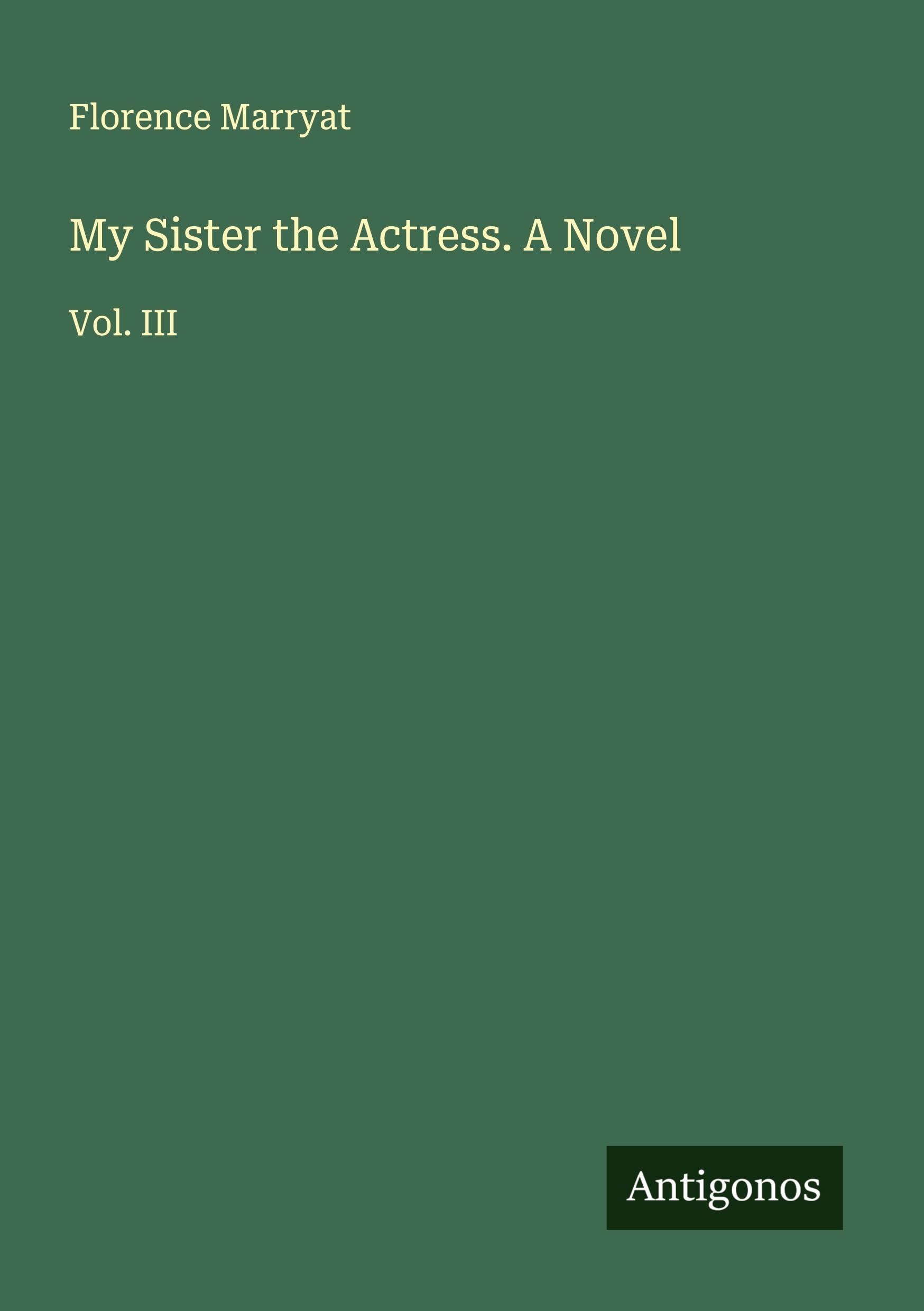 My Sister the Actress. A Novel Classics