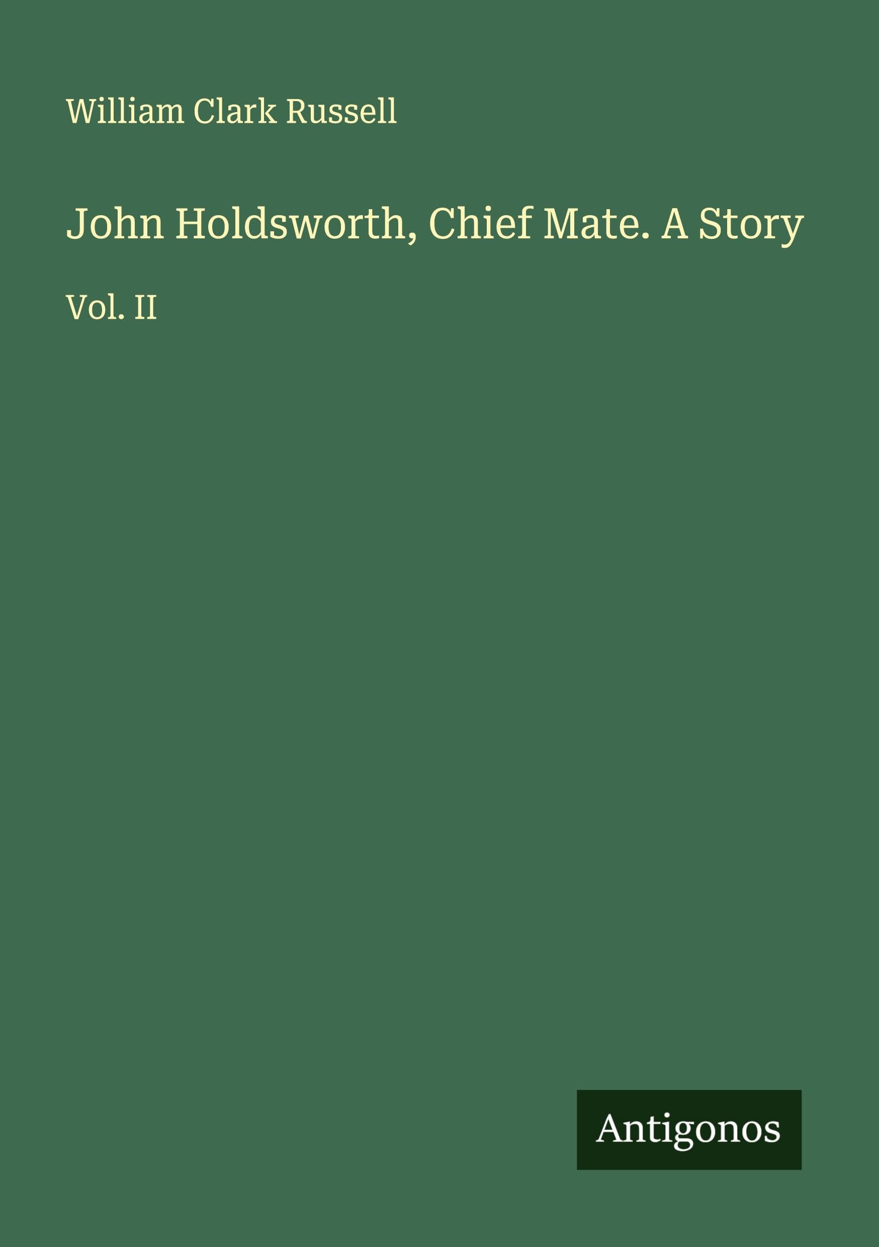 John Holdsworth, Chief Mate. A Story Classics