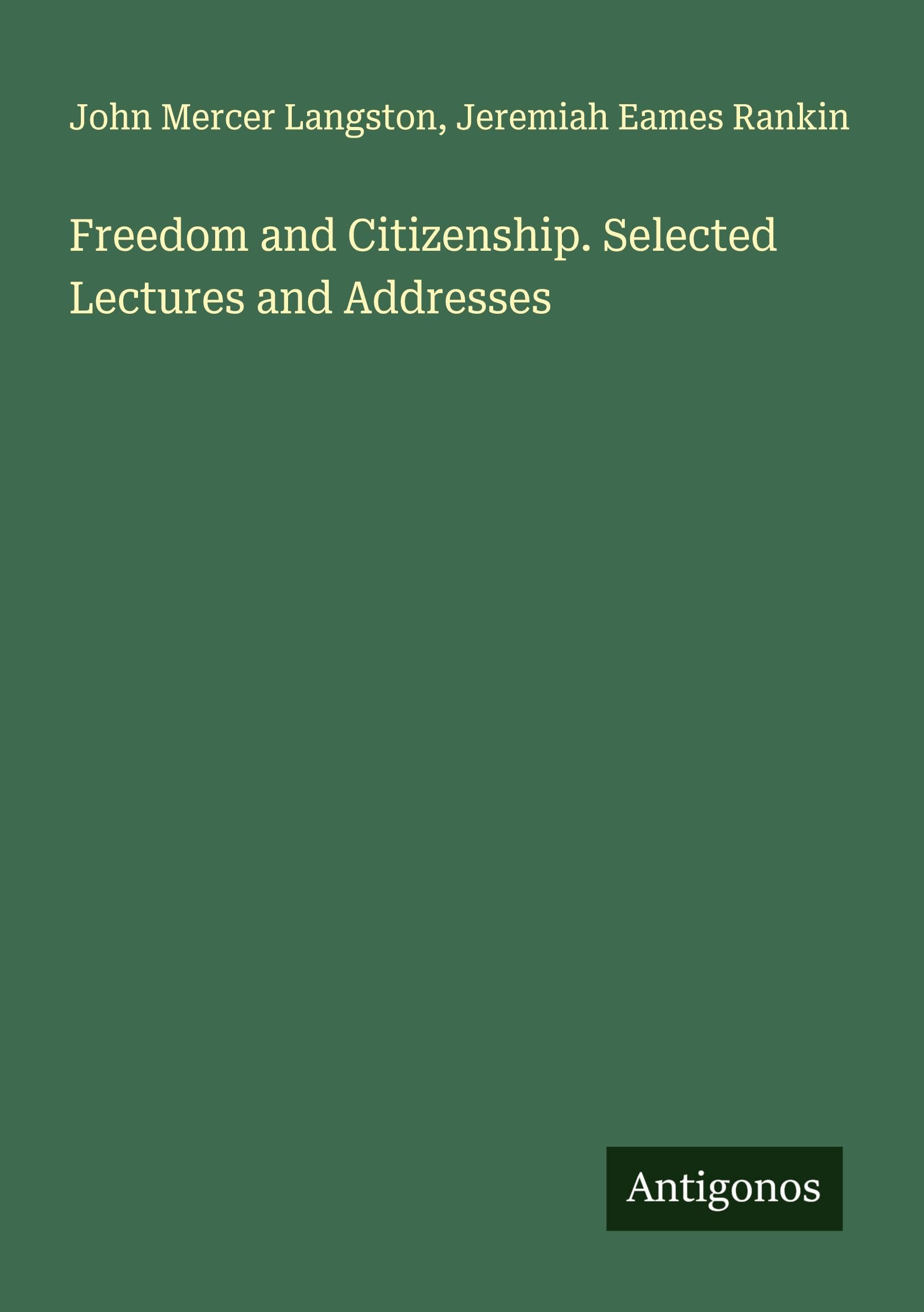 Freedom and Citizenship. Selected Lectures and Addresses Classics