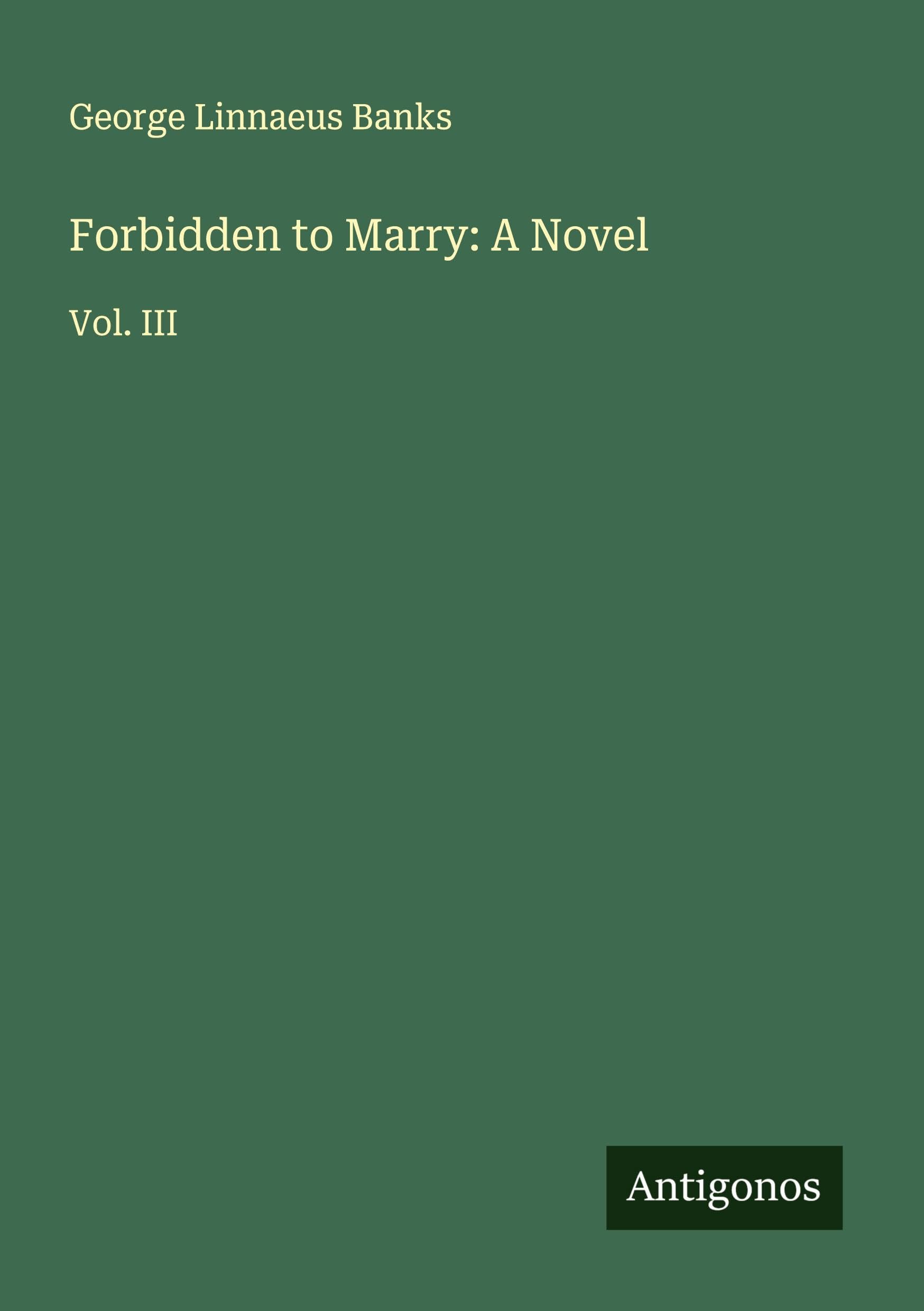 Forbidden to Marry: A Novel Classics