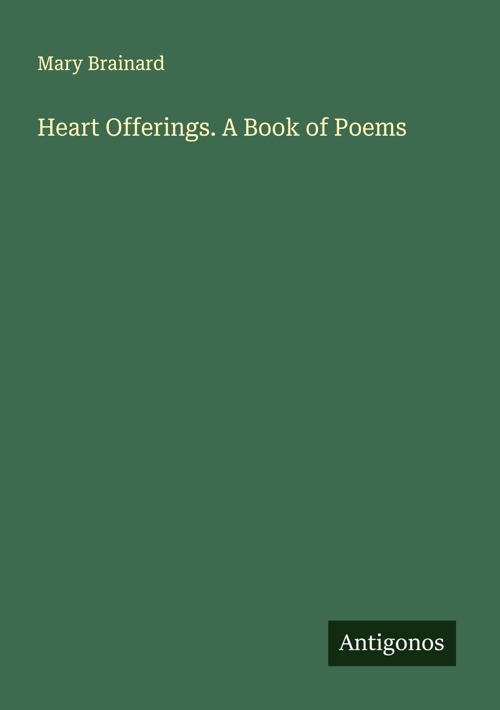 Heart Offerings. A Book of Poems Classics