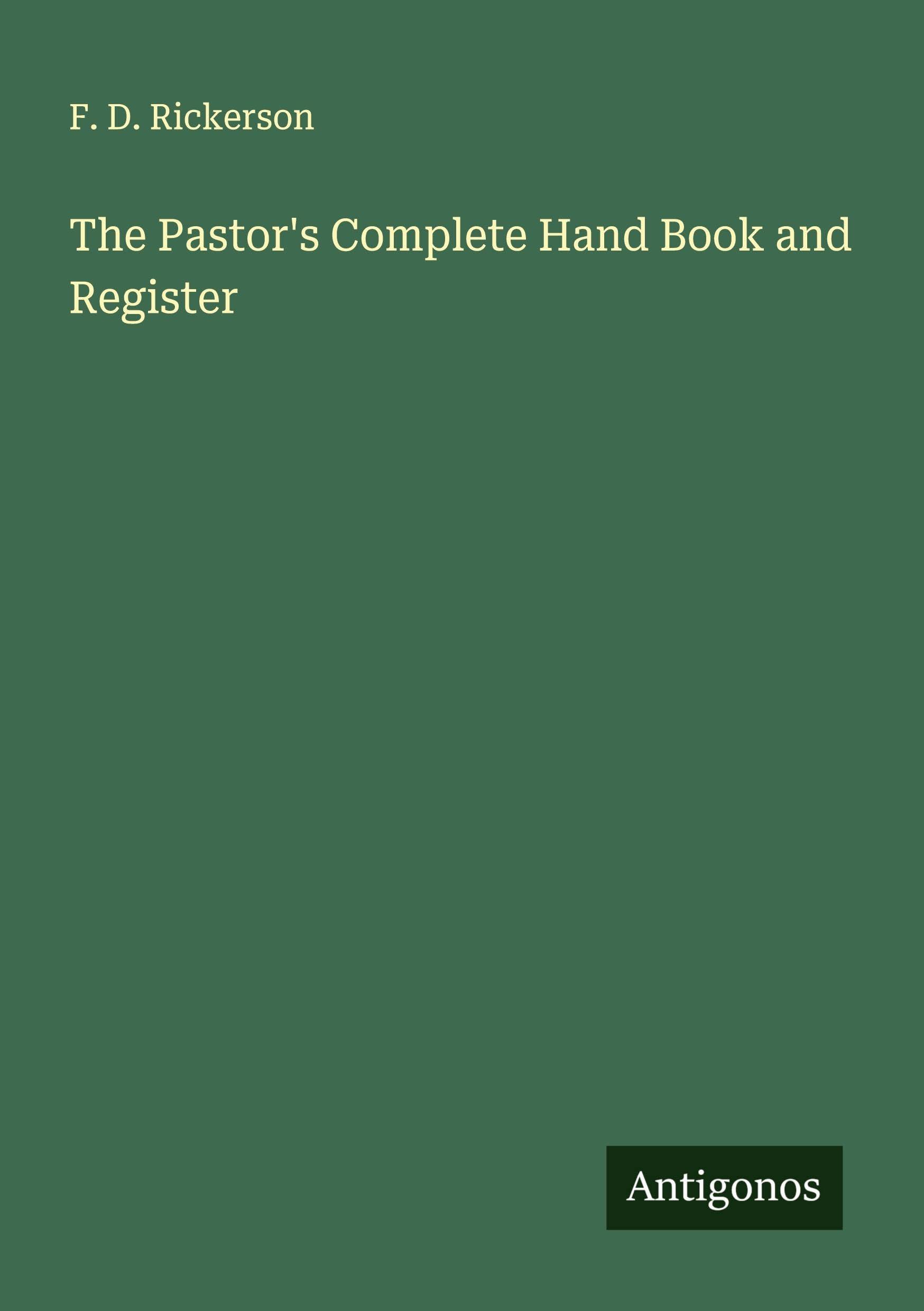 The Pastor's Complete Hand Book and Register Classics