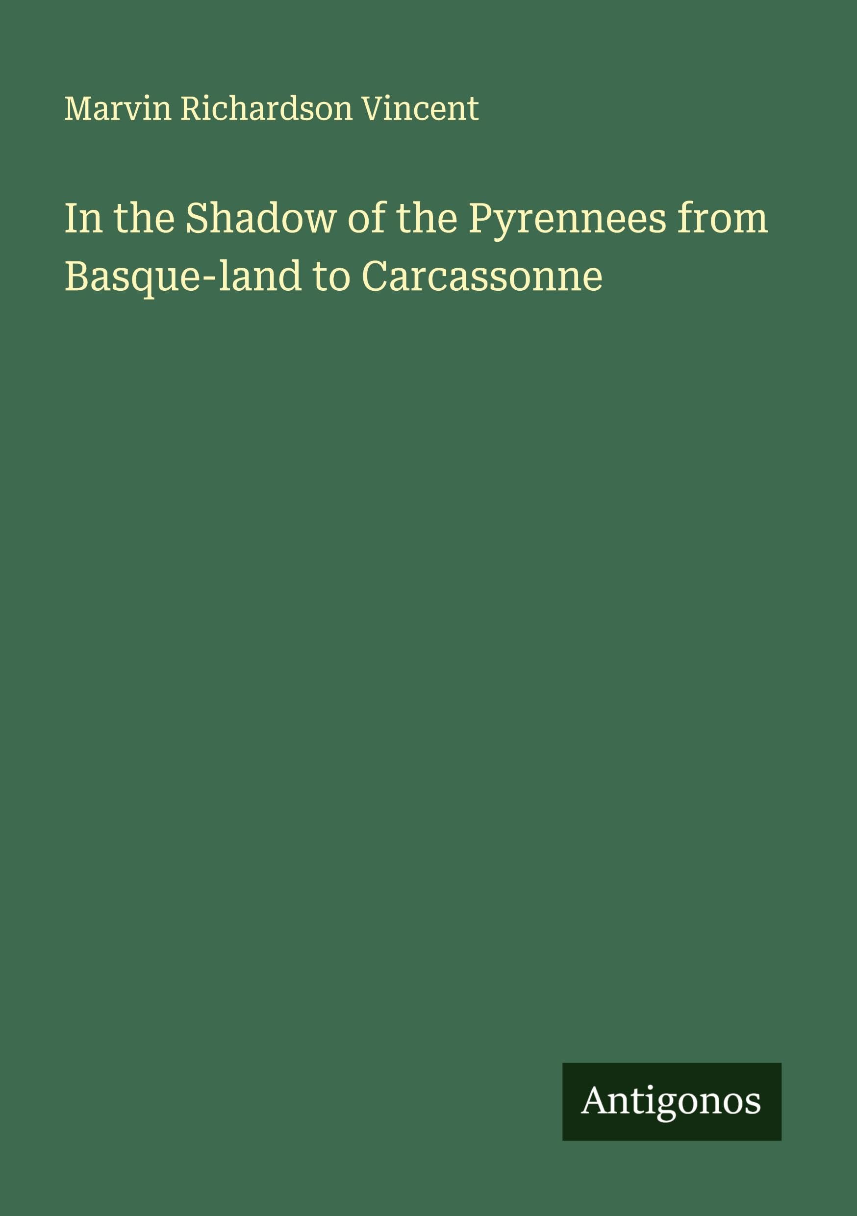 In the Shadow of the Pyrennees from Basque-land to Carcassonne Classics
