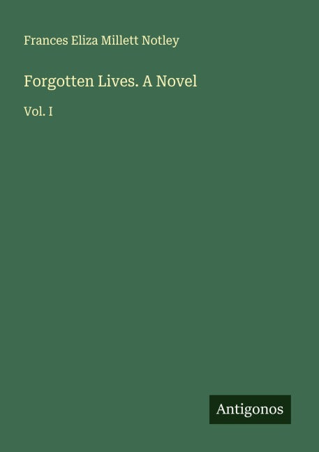 Forgotten Lives. A Novel Classics