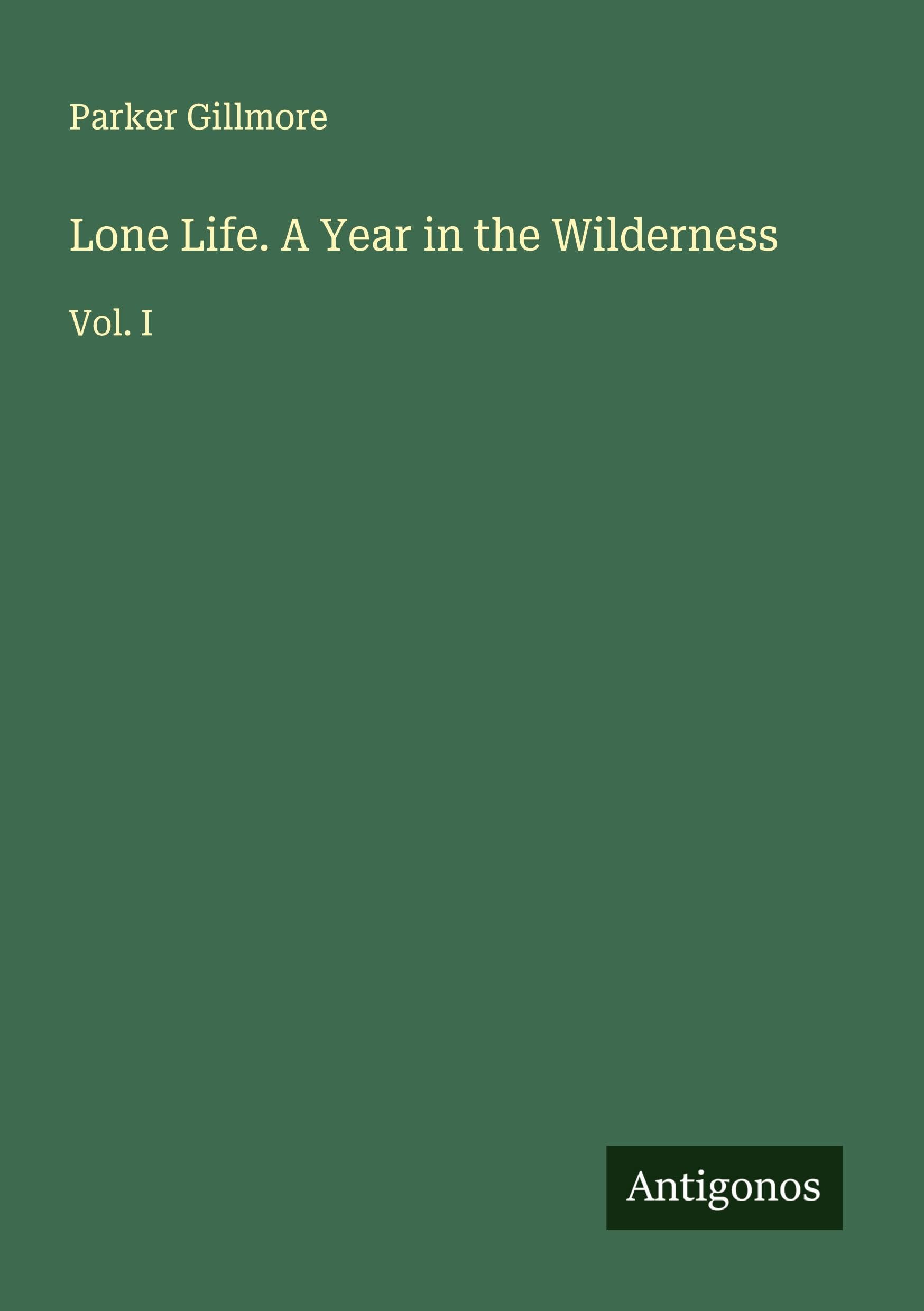 Lone Life. A Year in the Wilderness Classics