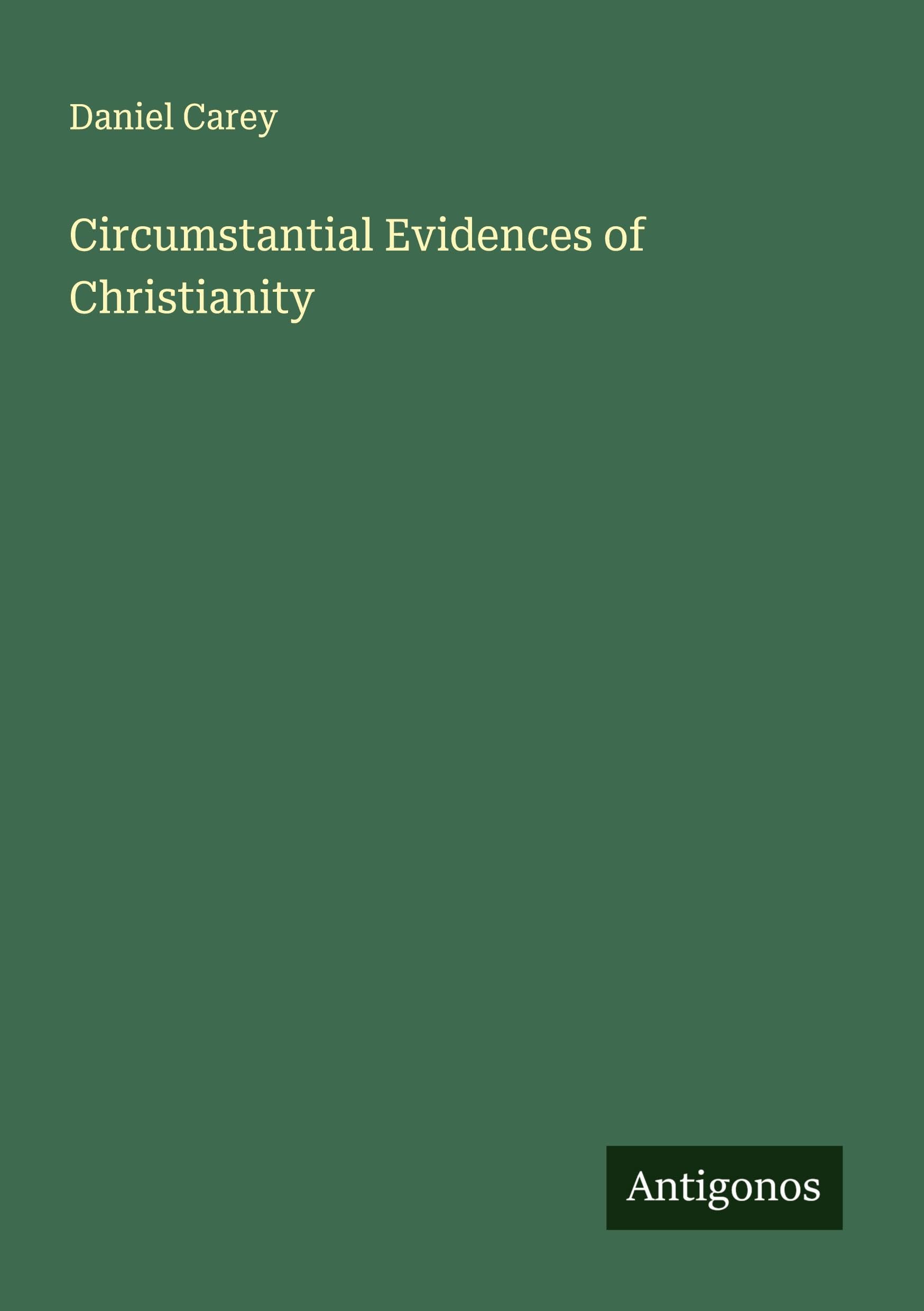 Circumstantial Evidences of Christianity Classics