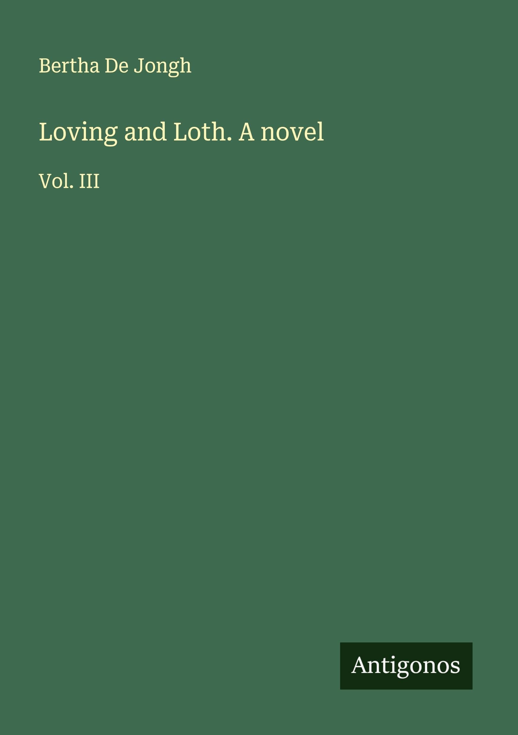 Product Image: Loving and Loth. A novel