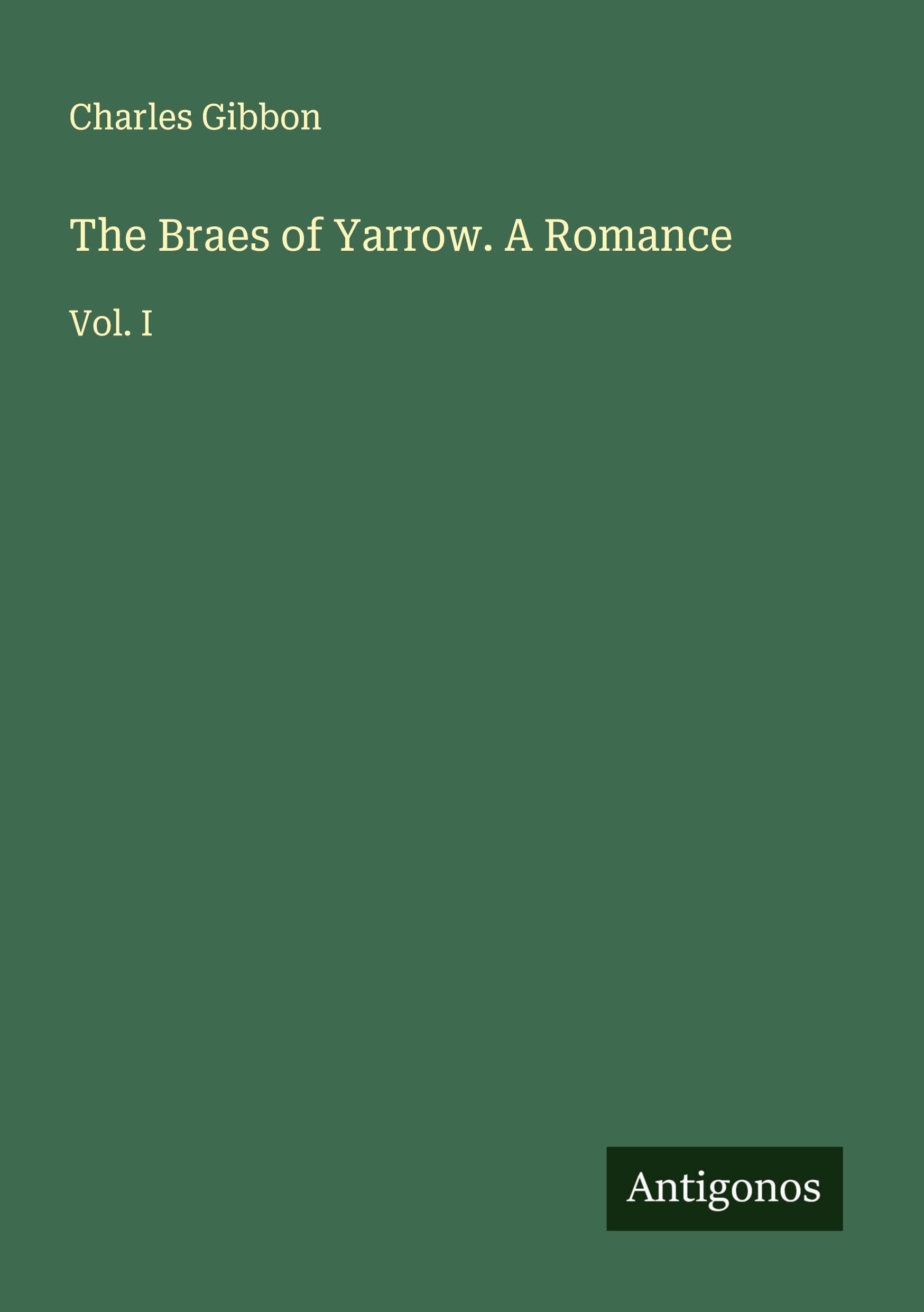 The Braes of Yarrow. A Romance Classics