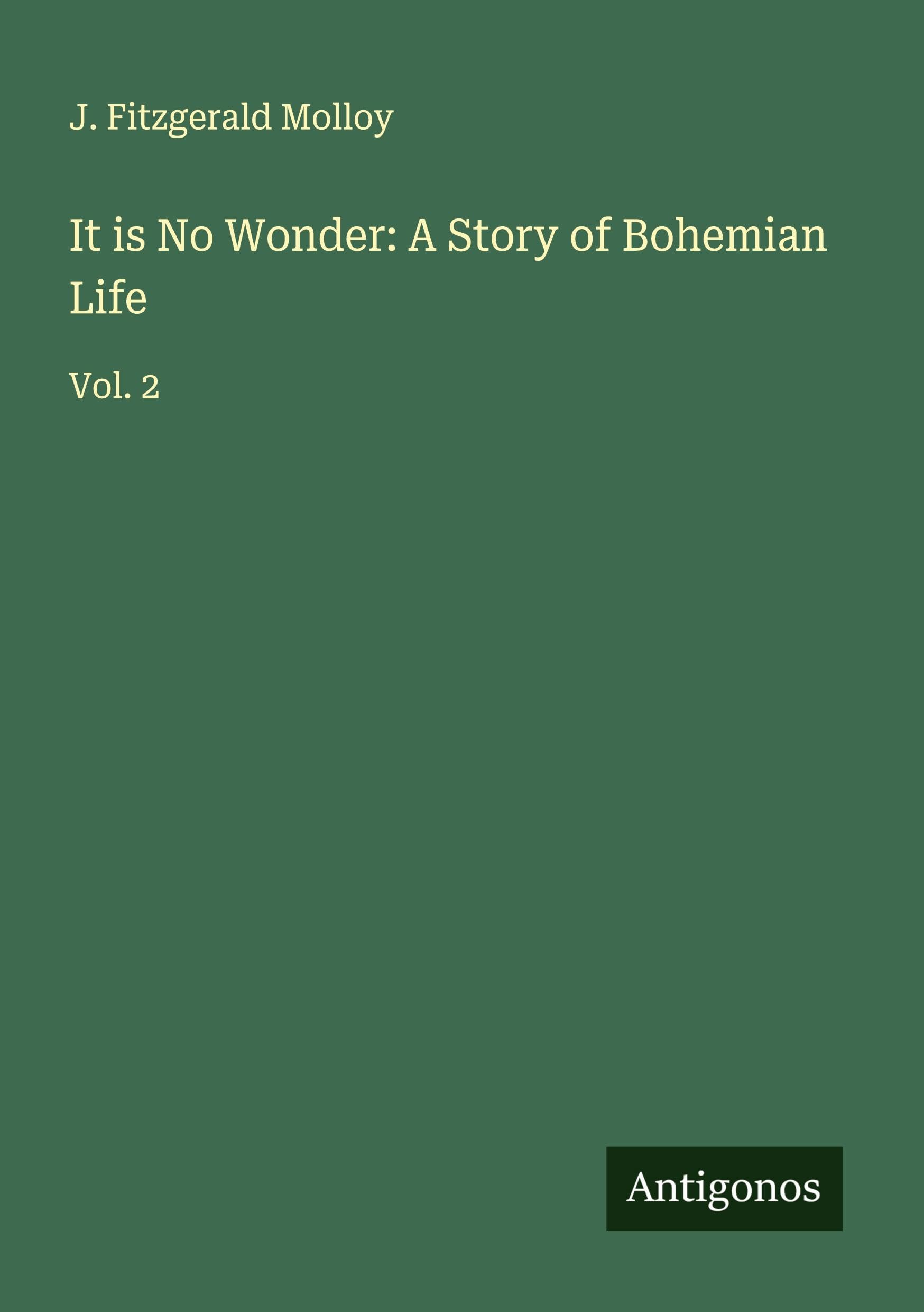 It is No Wonder: A Story of Bohemian Life Classics