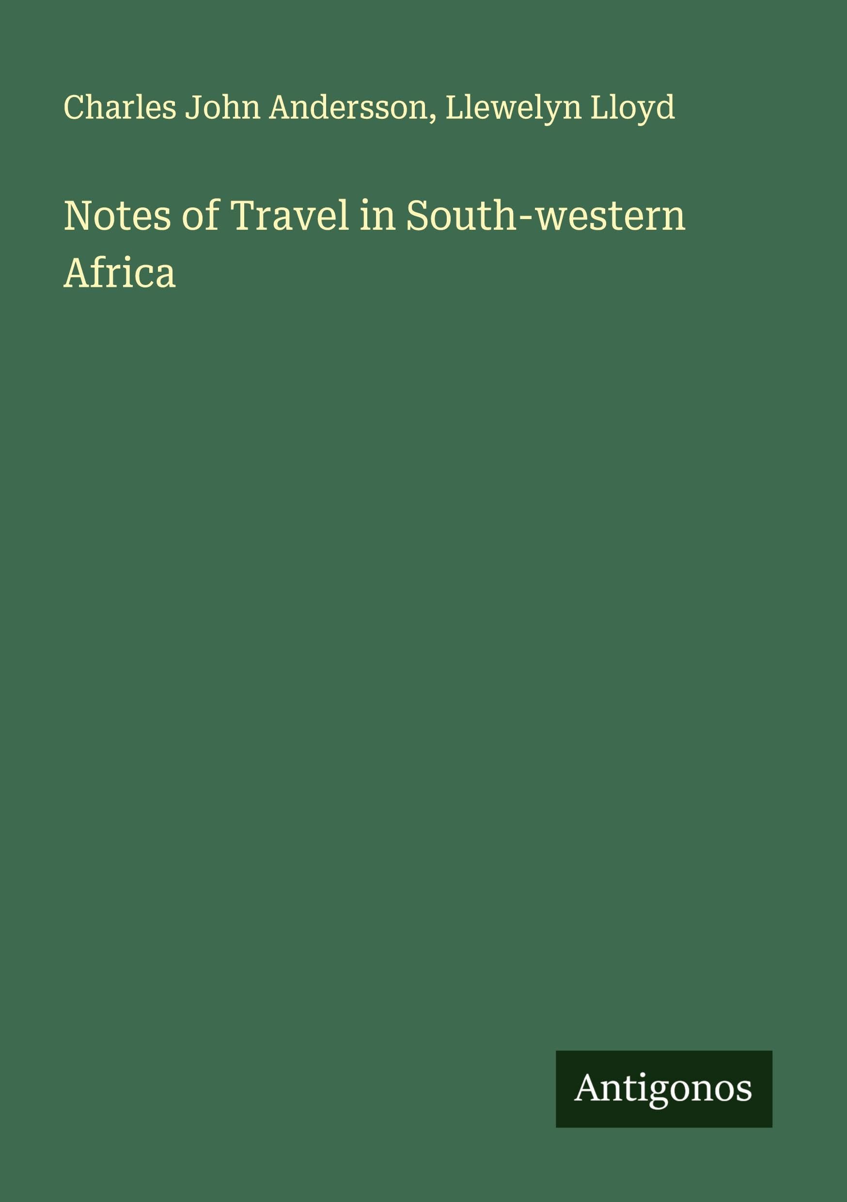 Notes of Travel in South-western Africa Classics