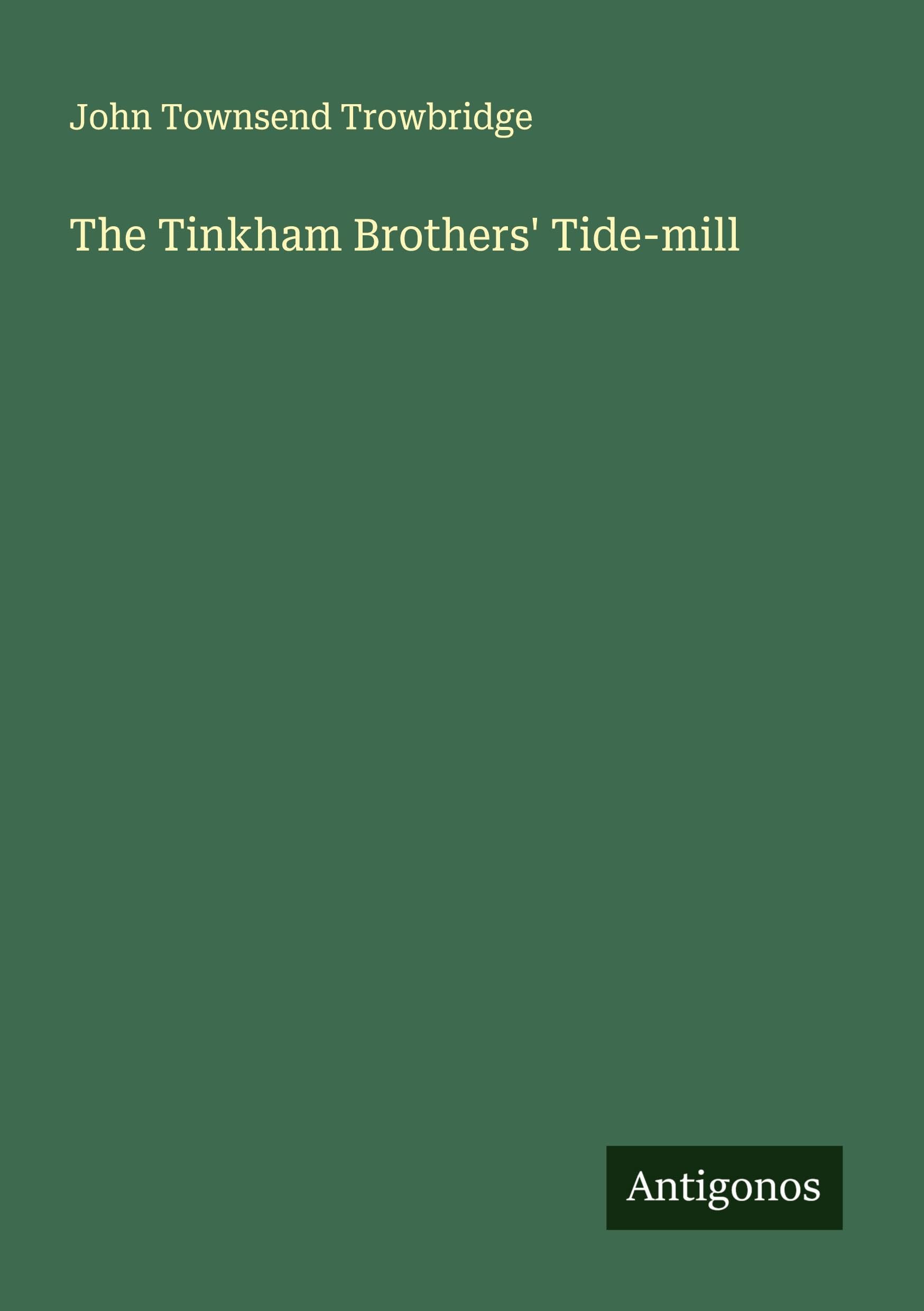 The Tinkham Brothers' Tide-mill Classics