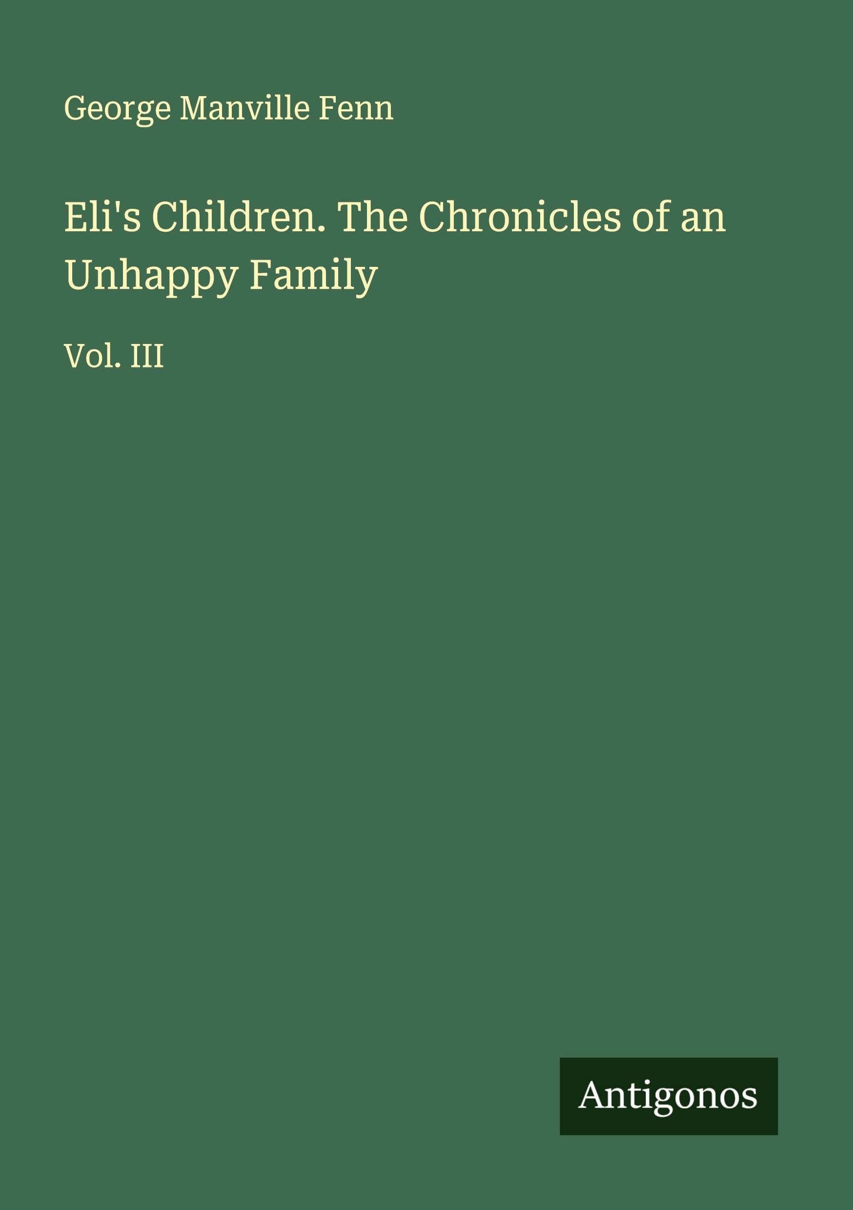 Eli's Children. The Chronicles of an Unhappy Family Classics