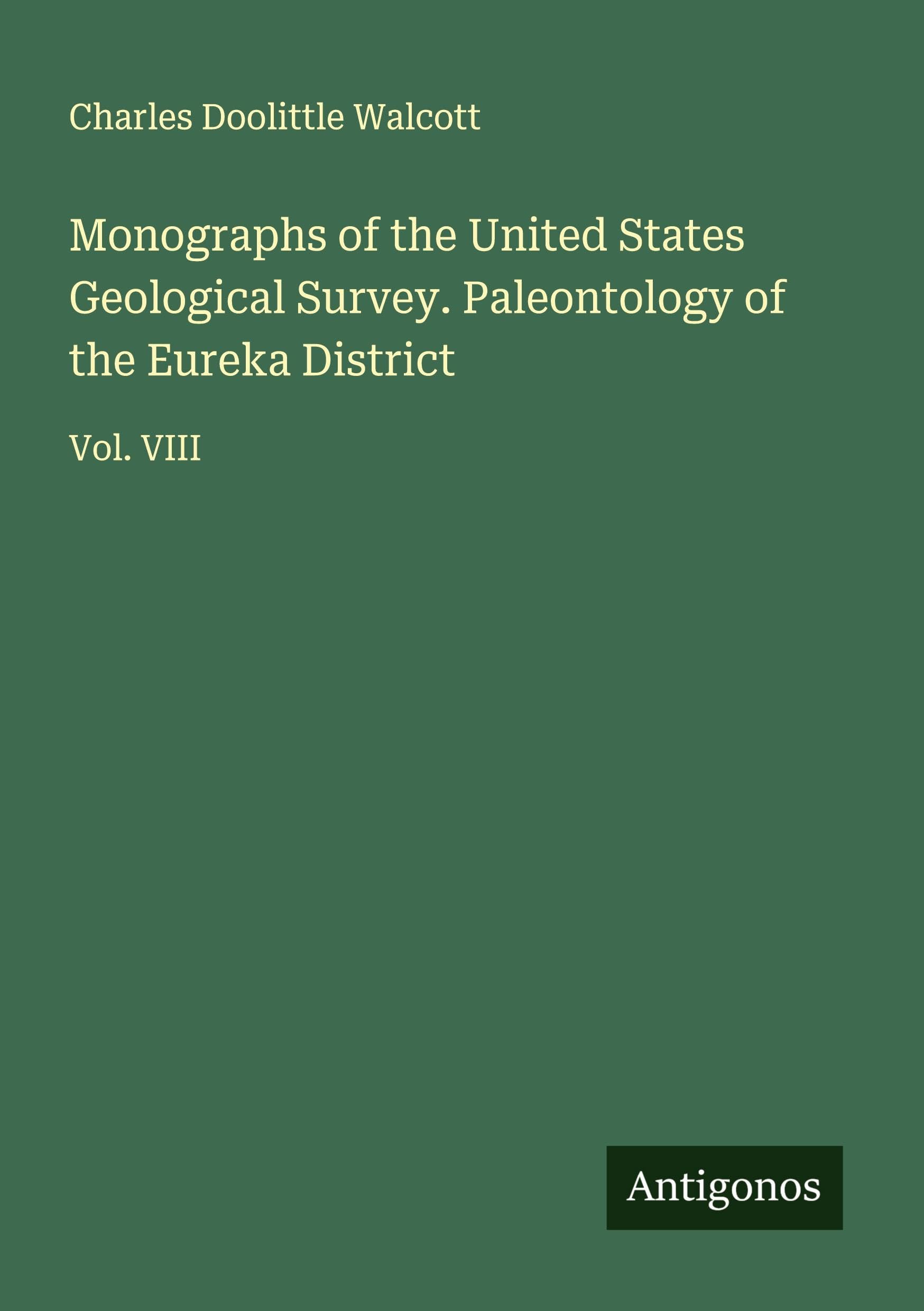 Monographs of the United States Geological Survey. Paleontology of the Eureka District Classics