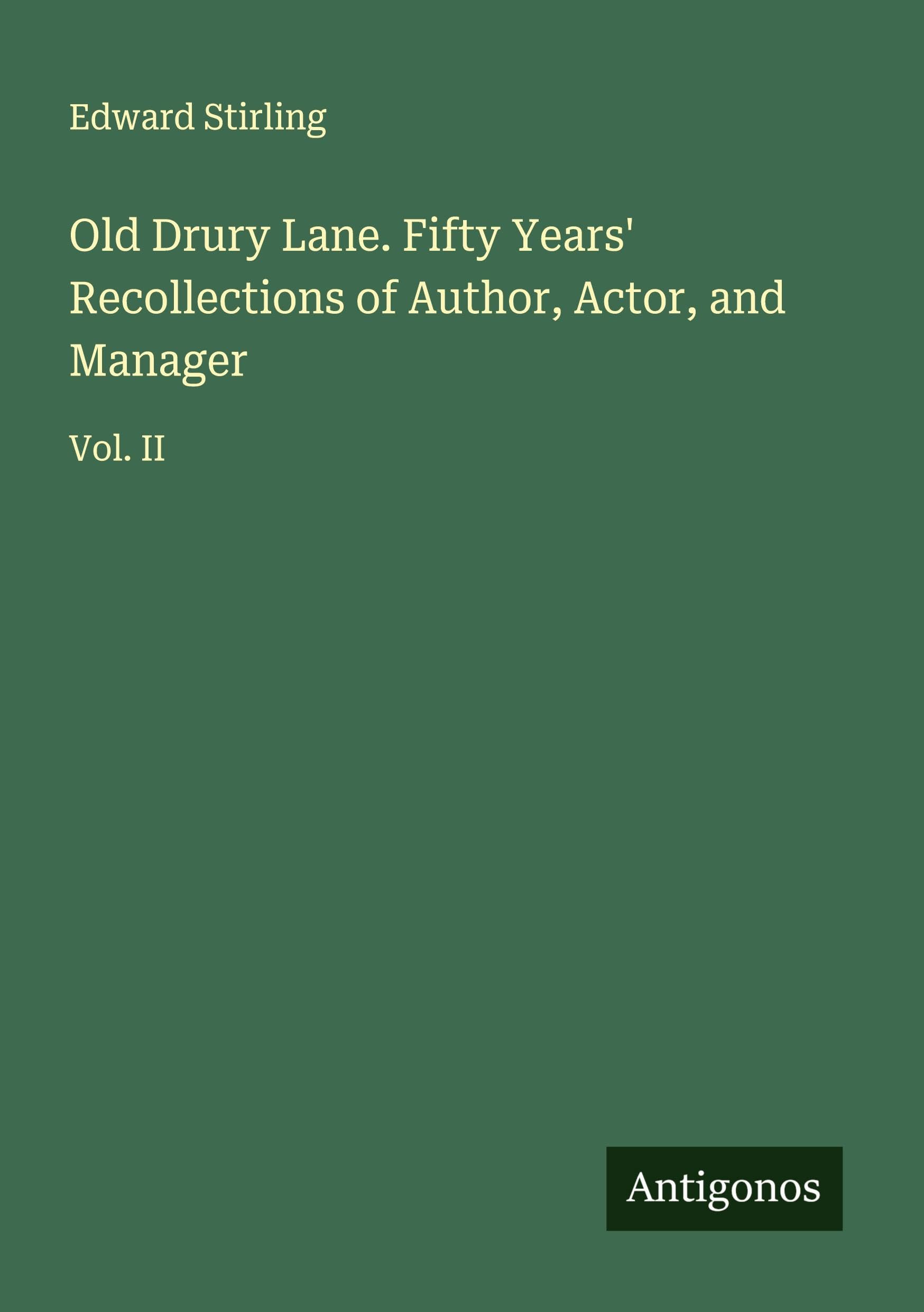 Old Drury Lane. Fifty Years' Recollections of Author, Actor, and Manager Classics