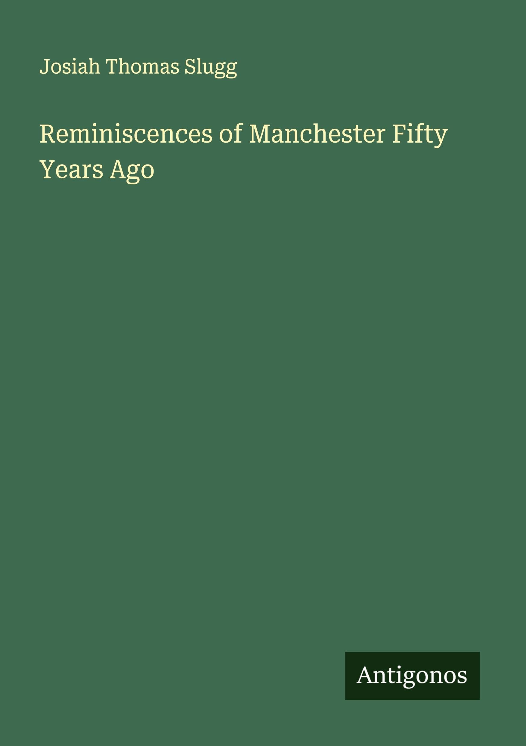 Reminiscences of Manchester Fifty Years Ago Classics