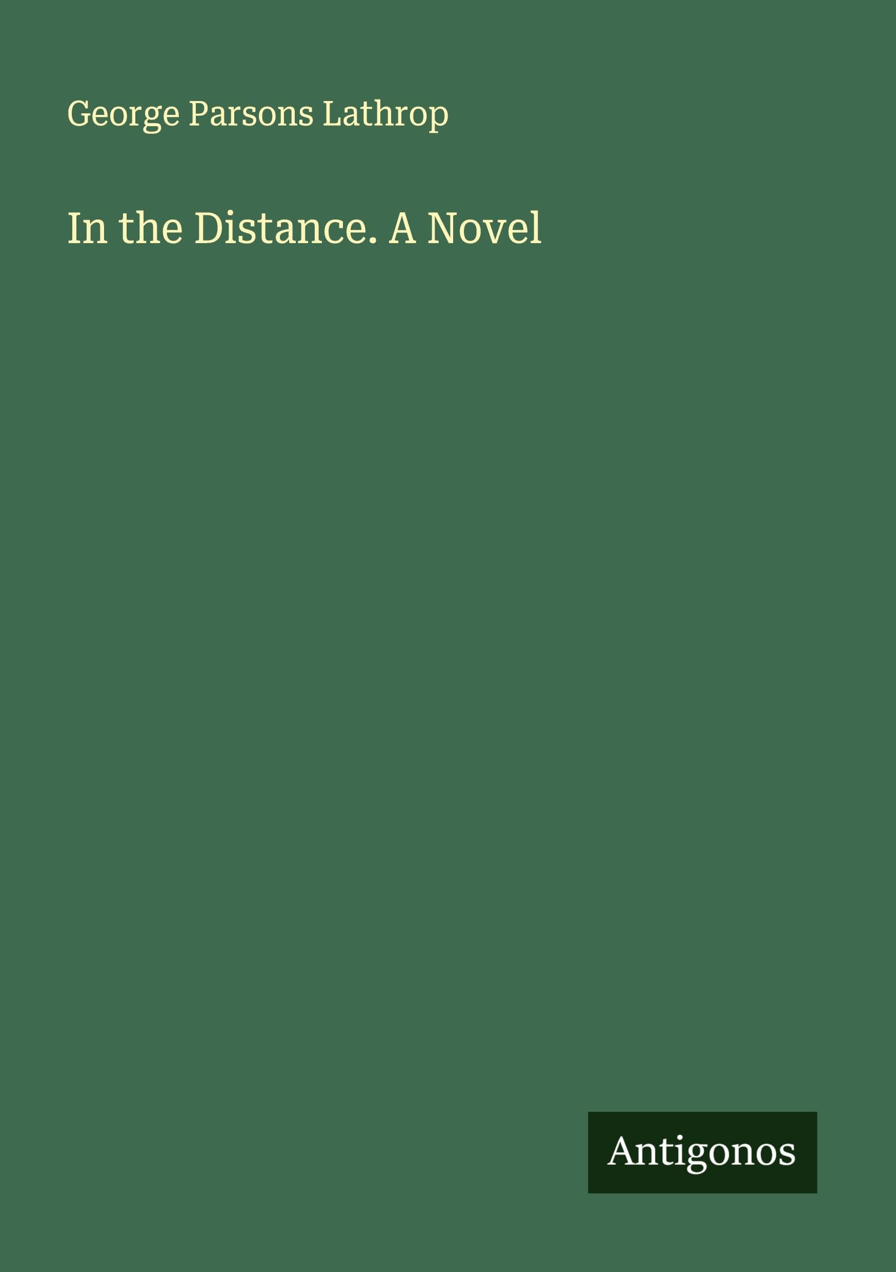 In the Distance. A Novel Classics
