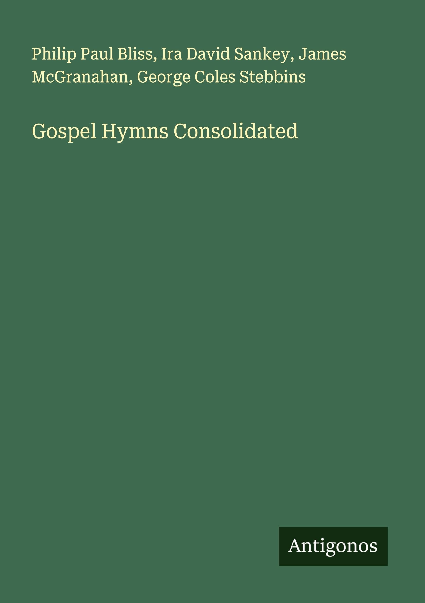 Gospel Hymns Consolidated Classics