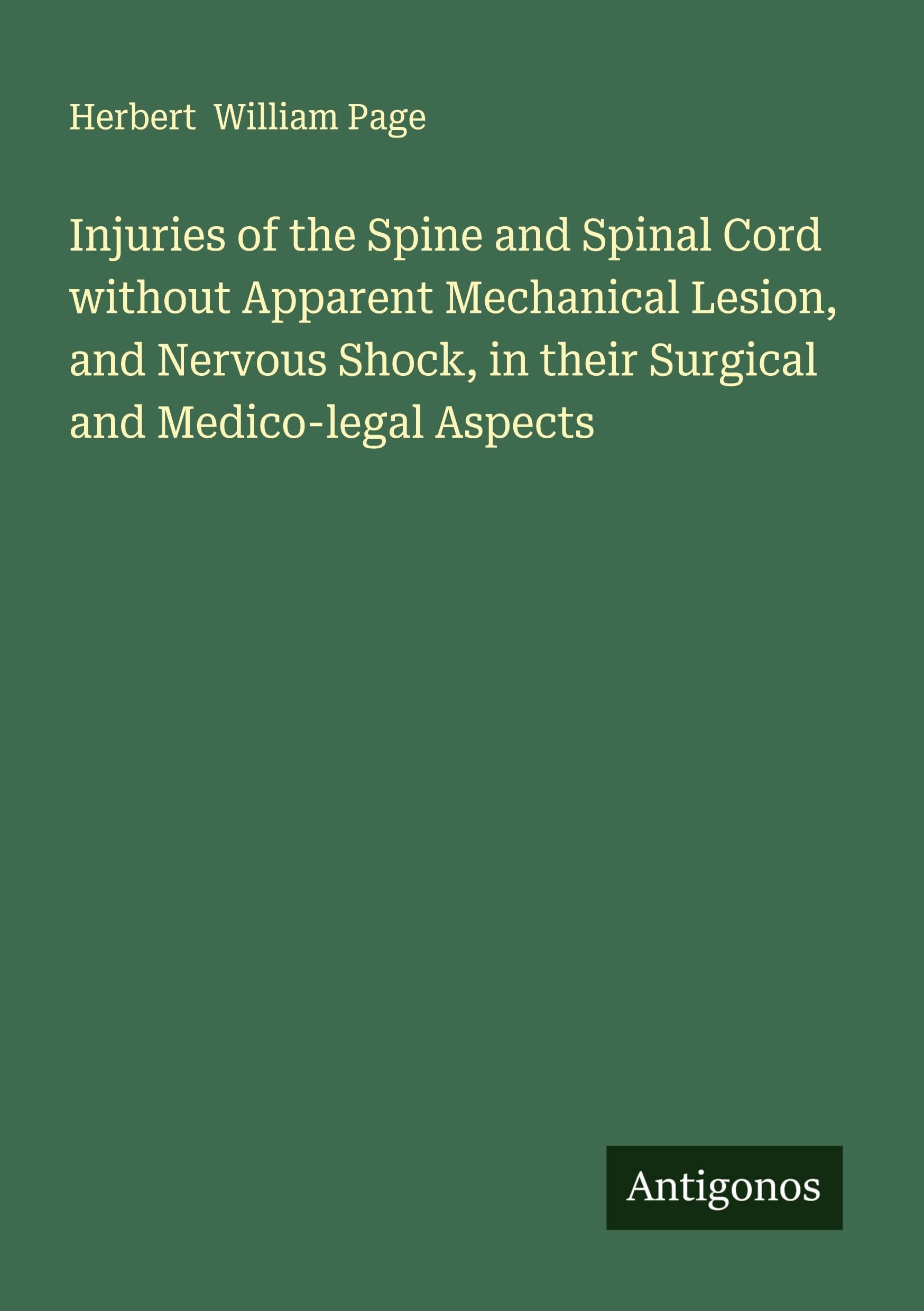 Injuries of the Spine and Spinal Cord without Apparent Mechanical Lesion, and Nervous Shock, in their Surgical and Medico-legal Aspects Medicine
