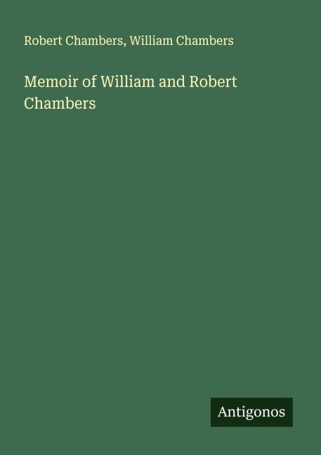 Memoir of William and Robert Chambers Classics
