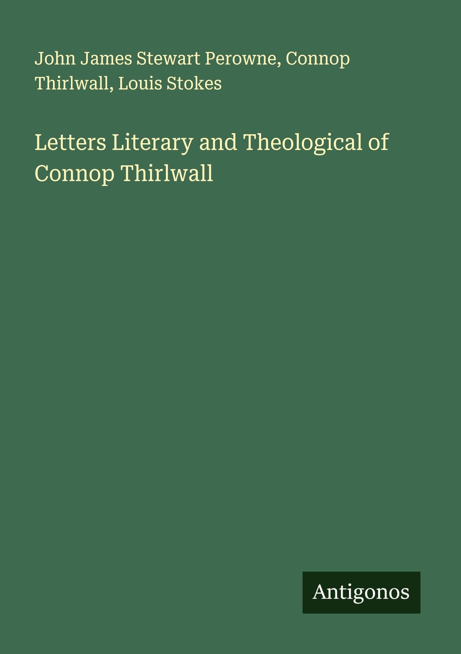 Letters Literary and Theological of Connop Thirlwall Classics