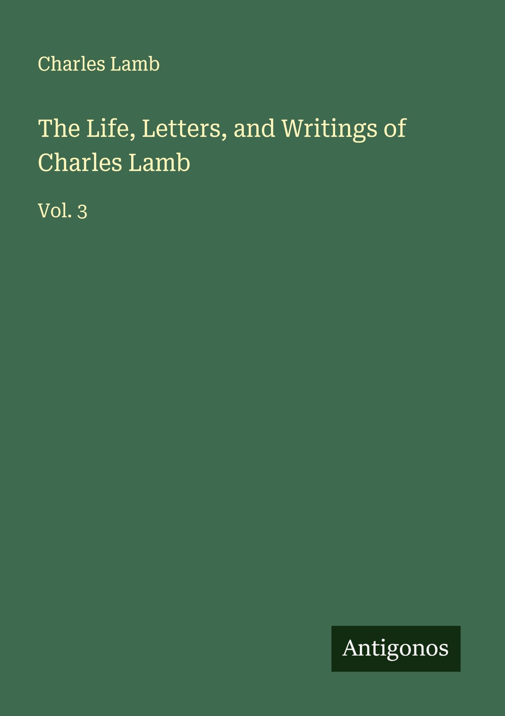 The Life, Letters, and Writings of Charles Lamb Classics