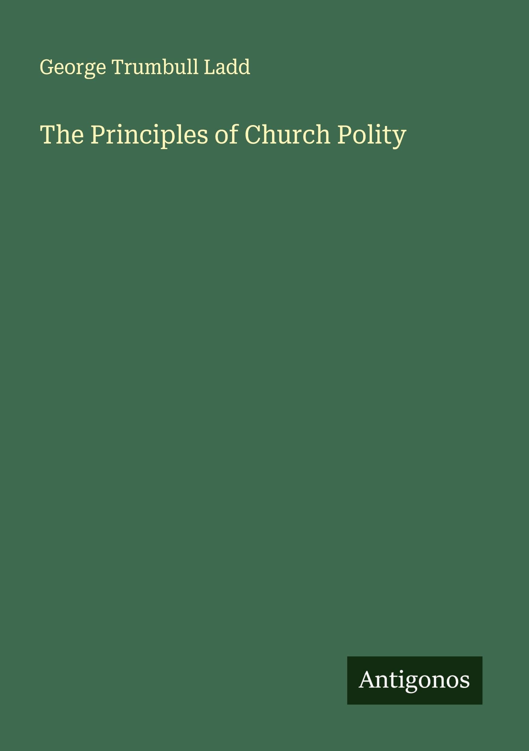 The Principles of Church Polity Classics
