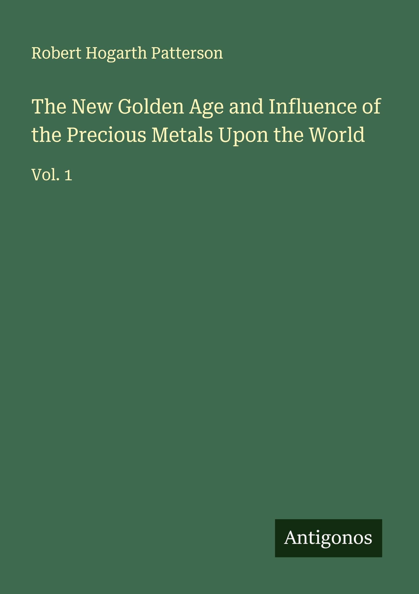 The New Golden Age and Influence of the Precious Metals Upon the World Classics